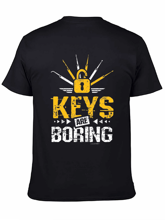 Keys Are Boring T-Shirt - Lock Picking Design