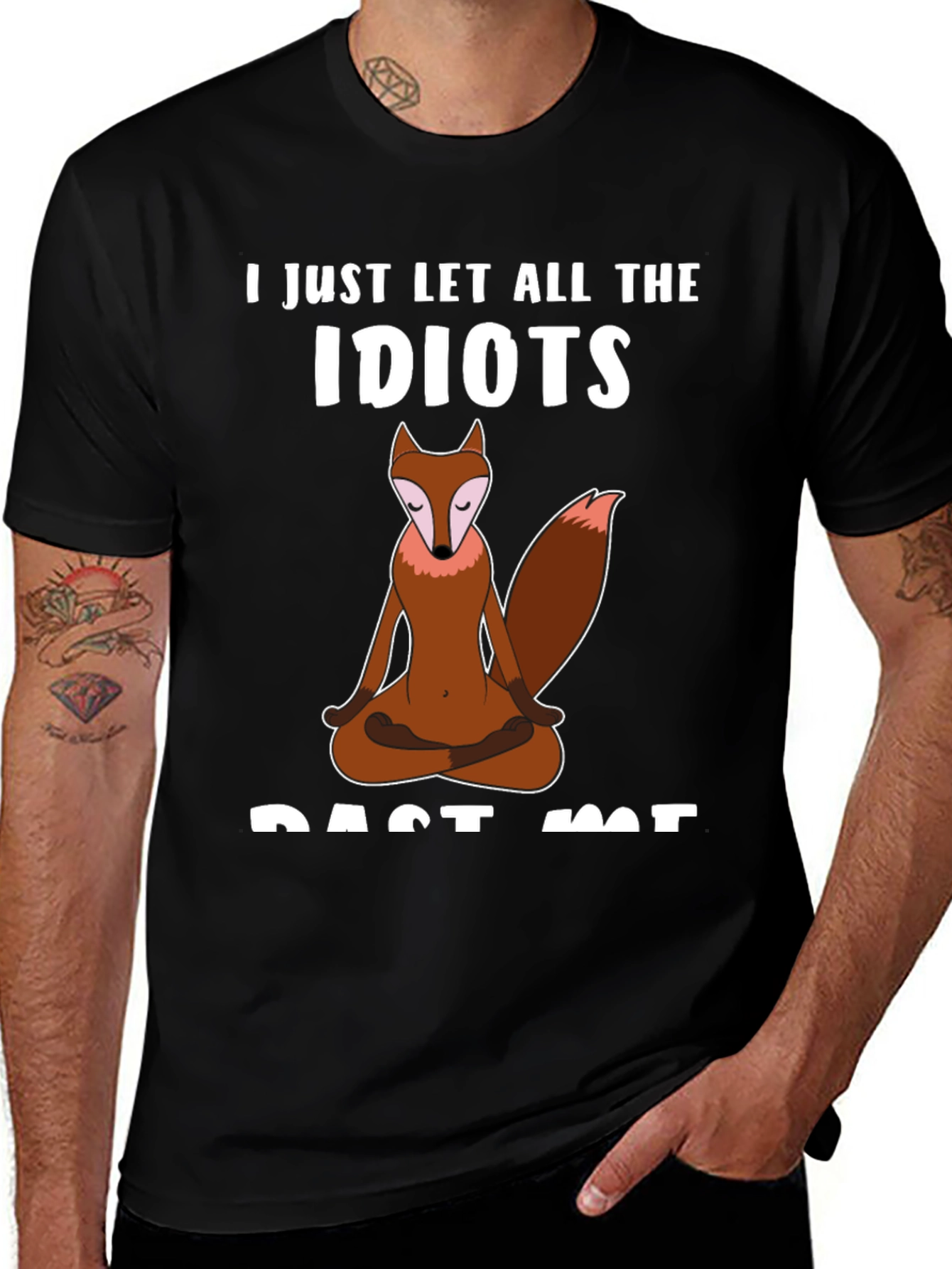 Zen Fox T-Shirt - Let The Idiots Pass