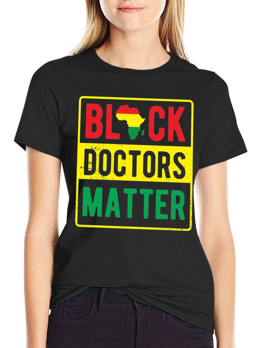 Black Doctors Matter T-Shirt - Statement Tee