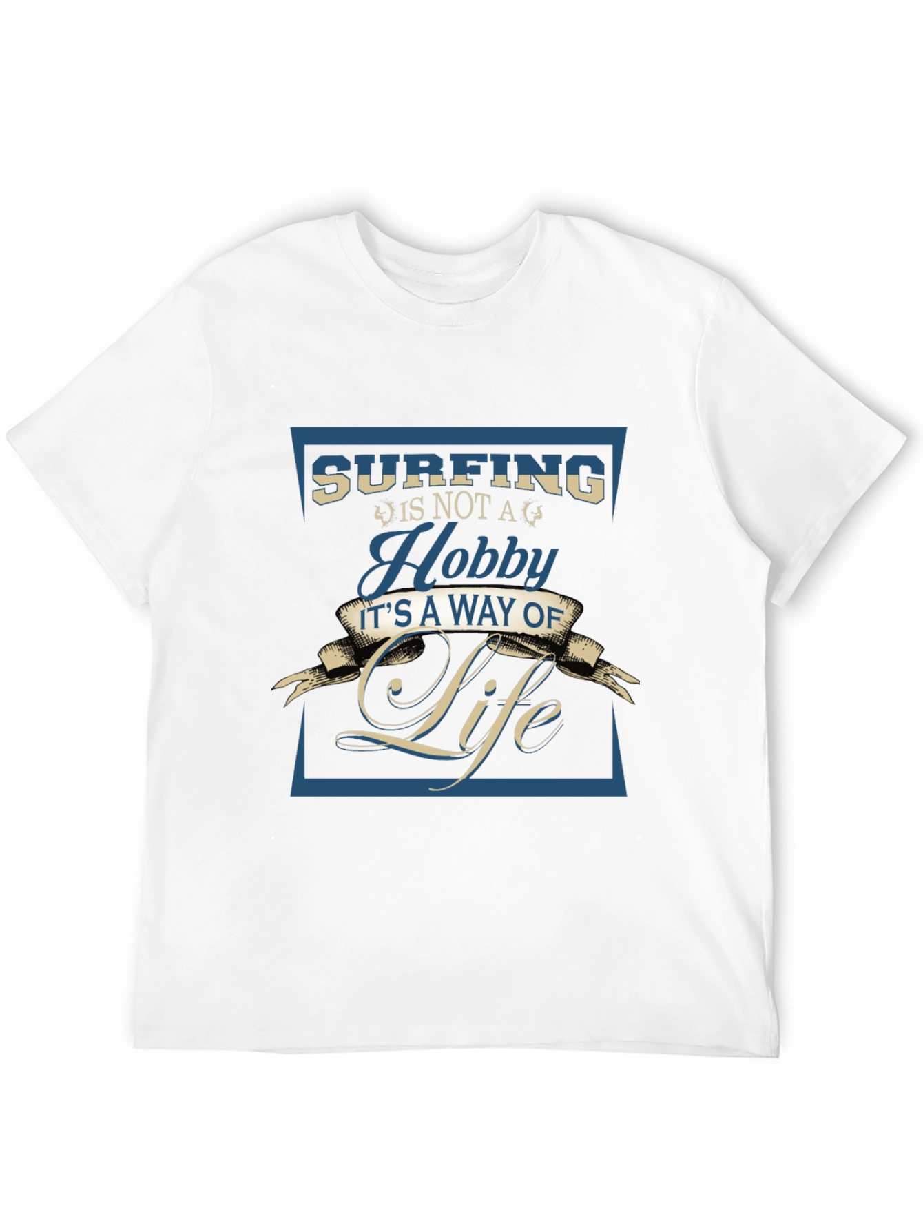 Surfing is a Way of Life T-Shirt