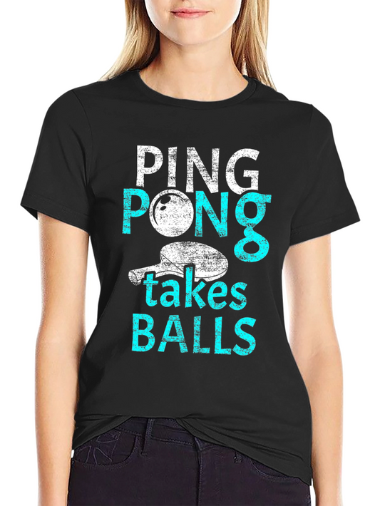 Ping Pong Takes Balls Graphic T-Shirt