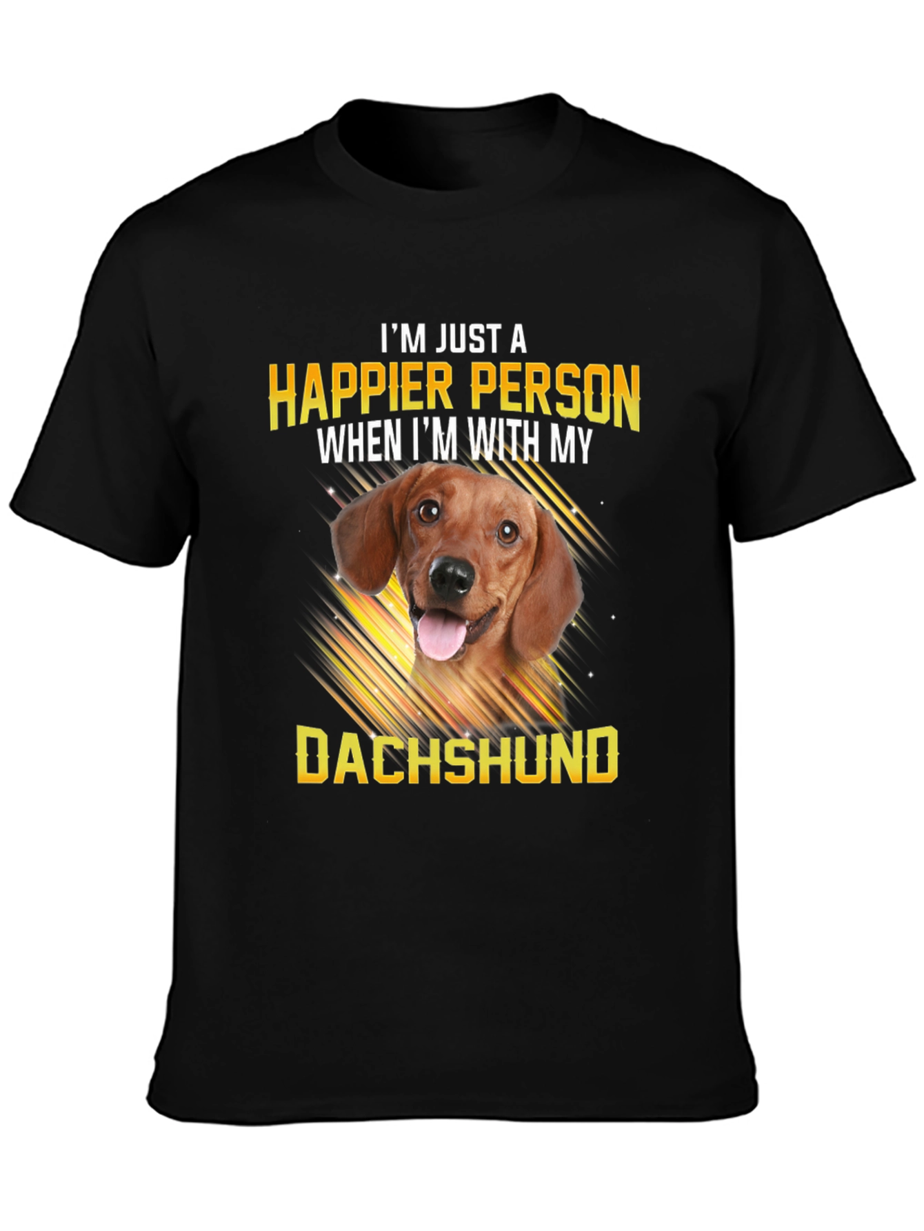 Happier with Dachshund T-Shirt