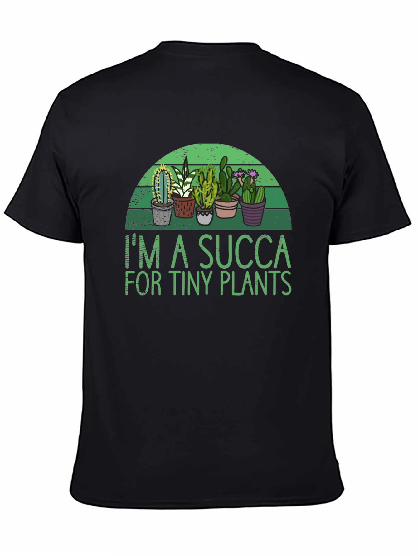 Im a SUCCA for Tiny Plants Graphic T-Shirt