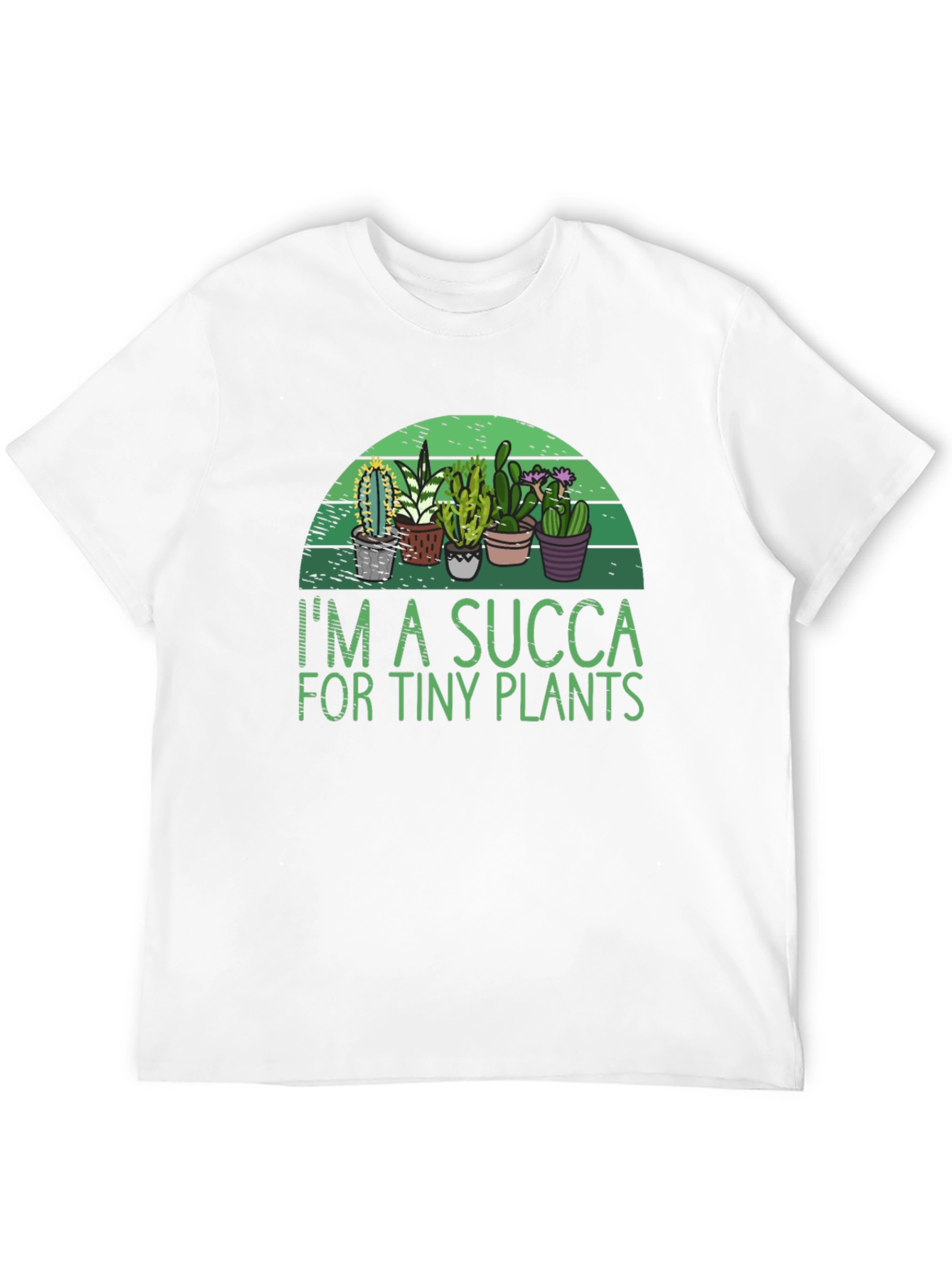 Im a SUCCA for Tiny Plants Graphic T-Shirt