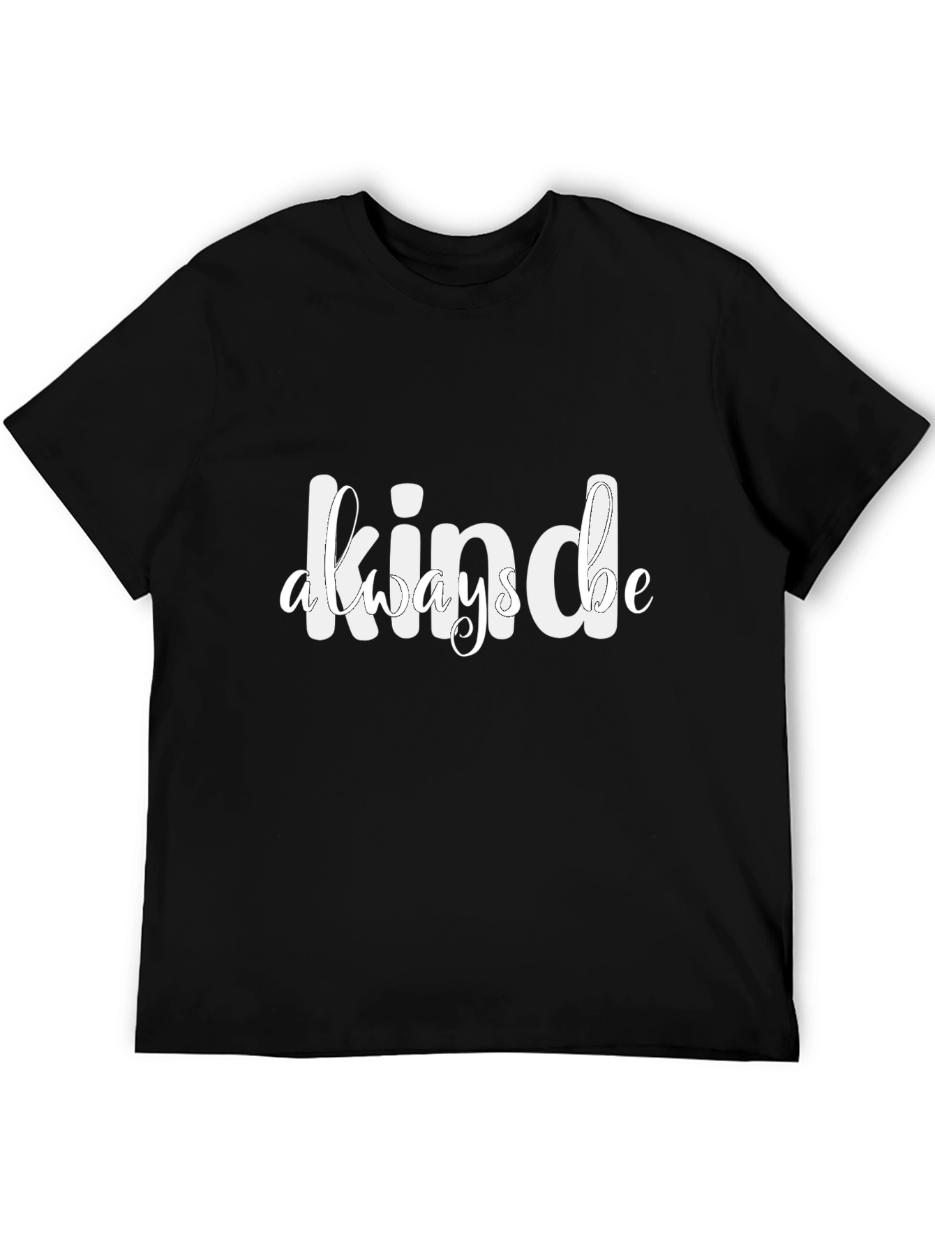 Be Kind Always Graphic T-Shirt - Classic Crew Neck