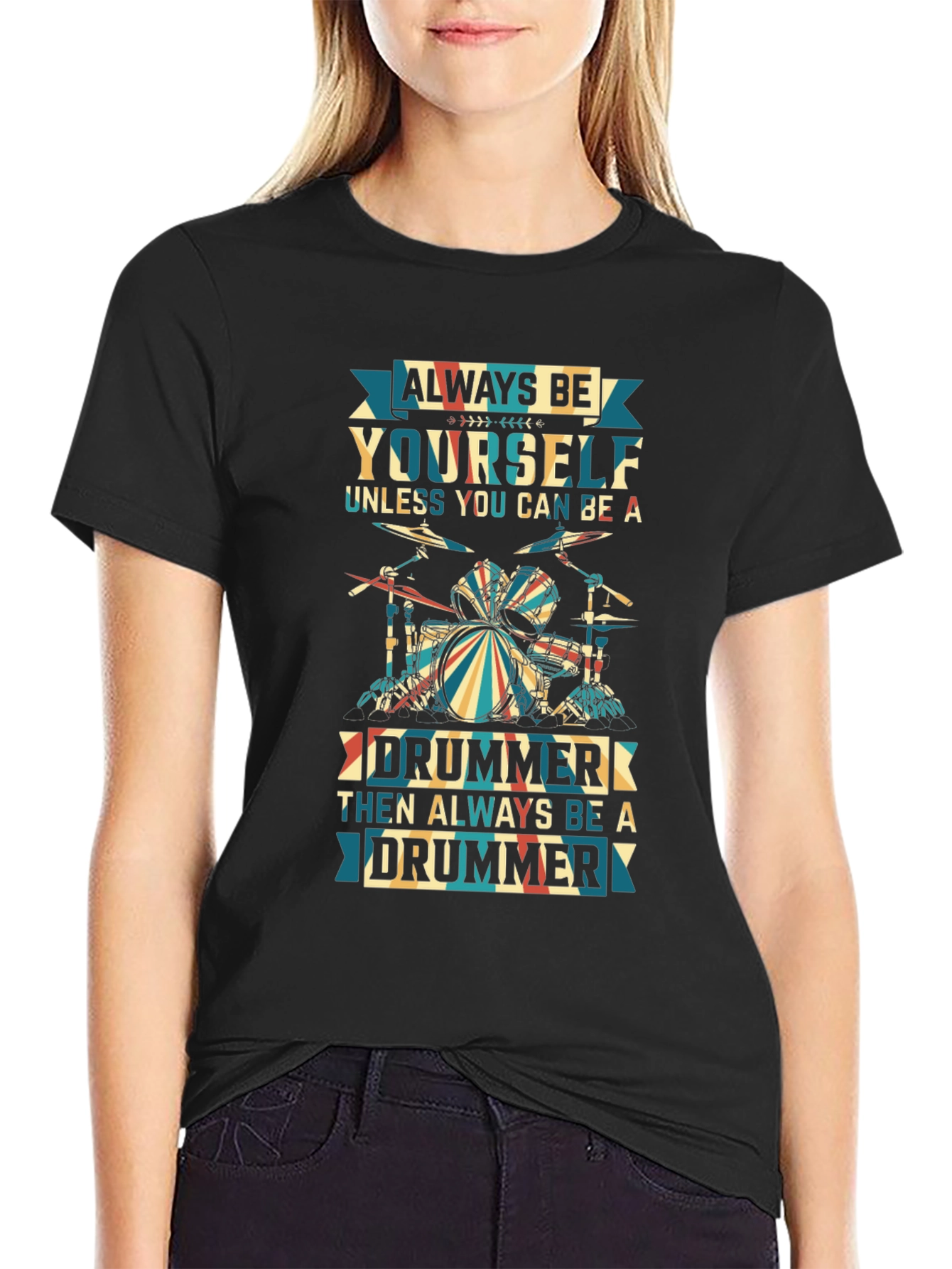 Always Be Yourself Drummer Graphic T-Shirt