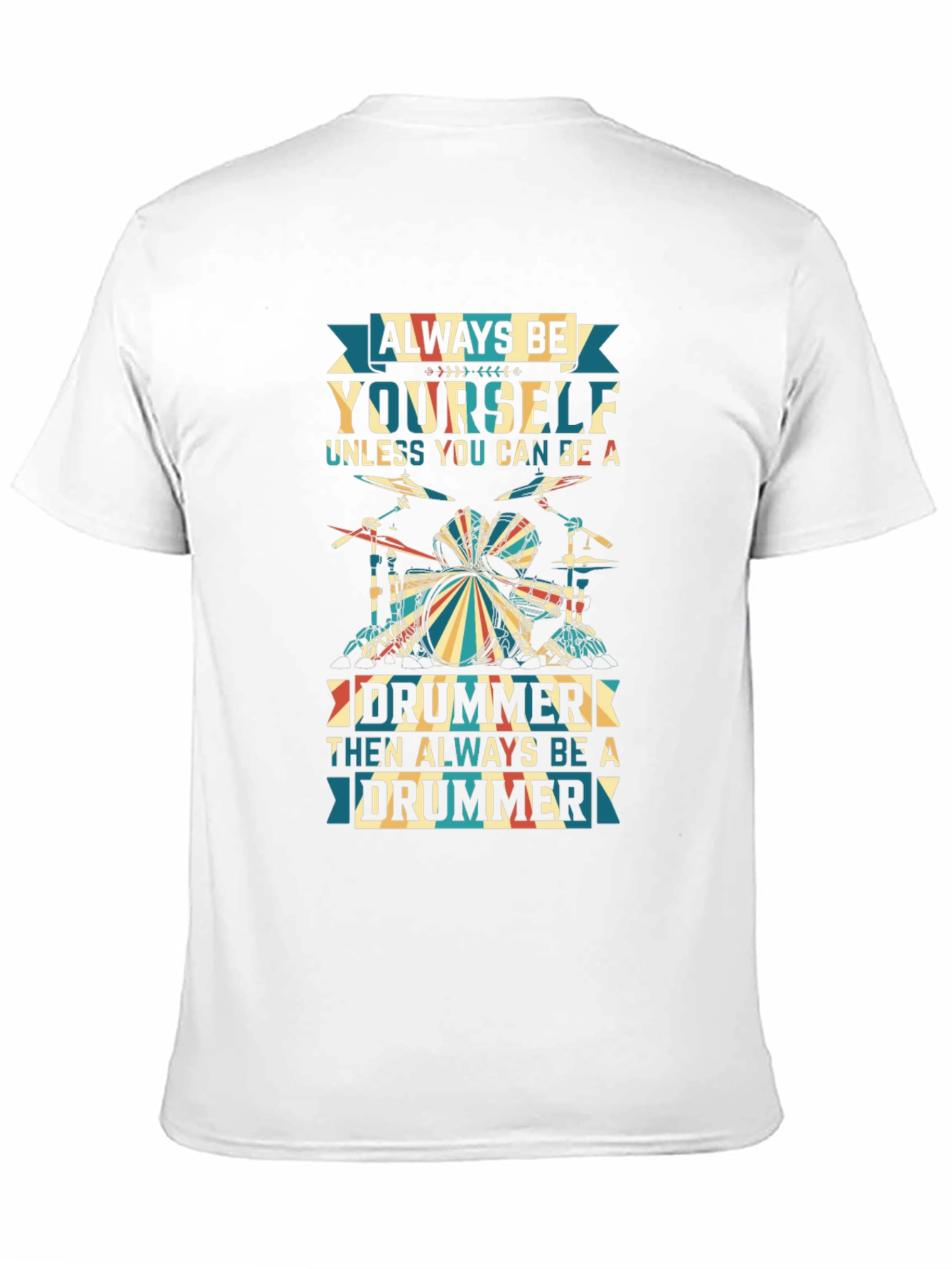 Always Be Yourself Drummer Graphic T-Shirt