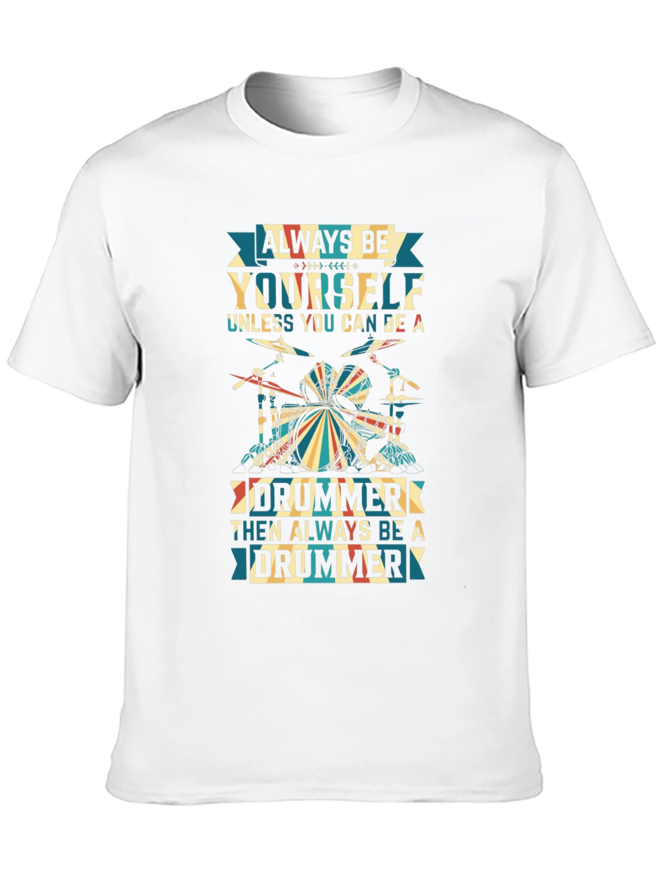 Always Be Yourself Drummer Graphic T-Shirt