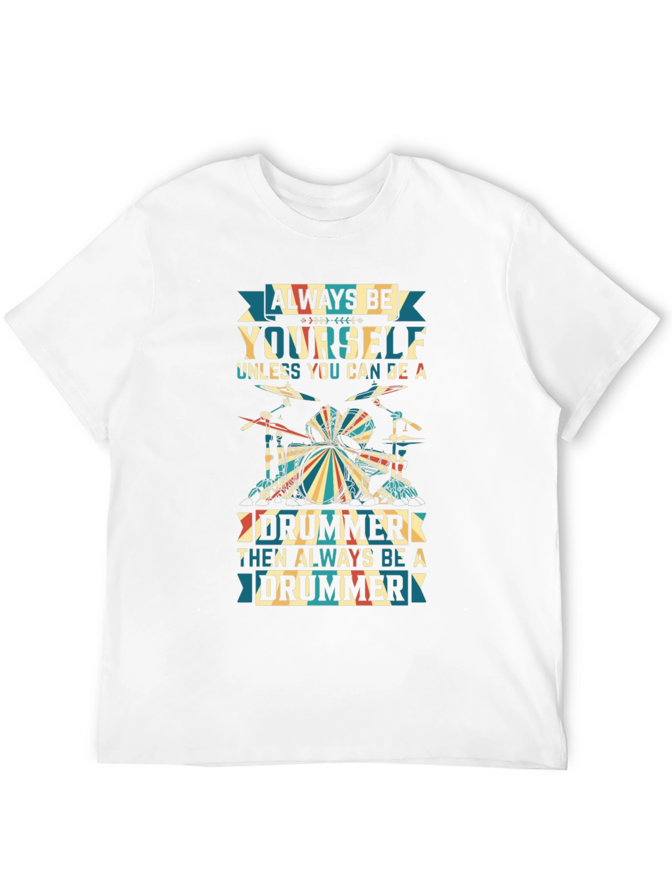 Always Be Yourself Drummer Graphic T-Shirt