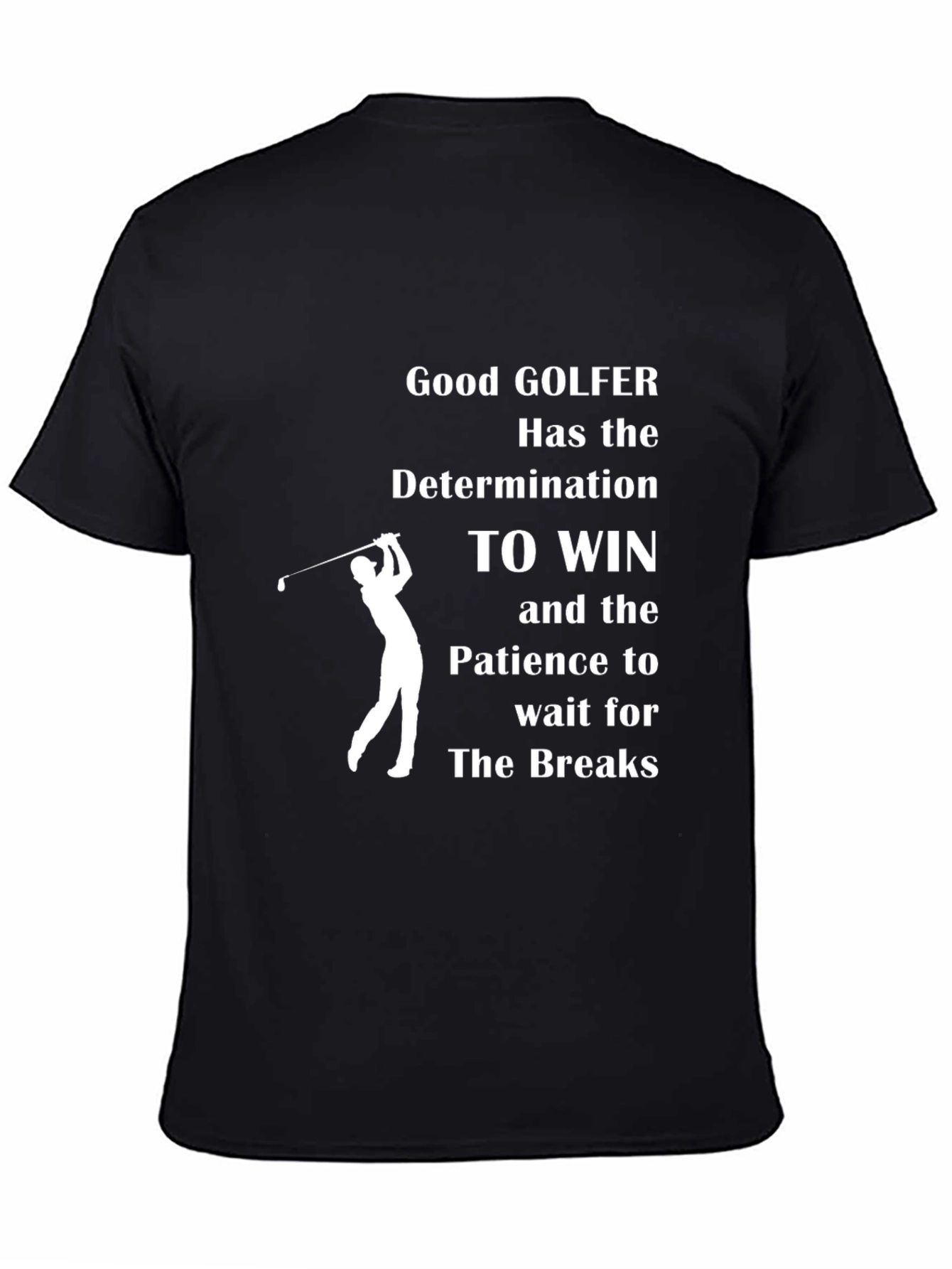 Good Golfer Determination T-Shirt - Black