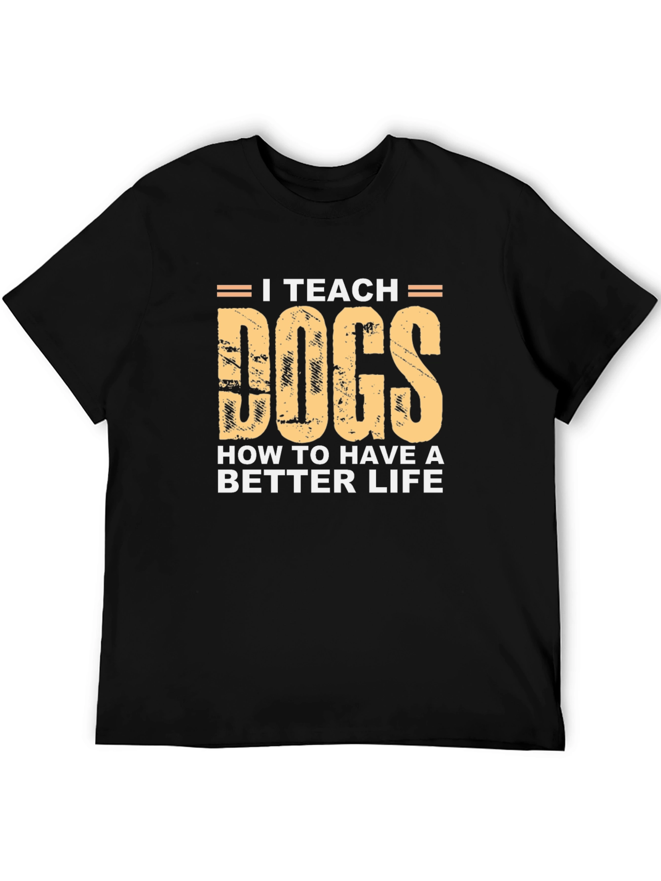 I Teach Dogs T-Shirt - Black Cotton Tee