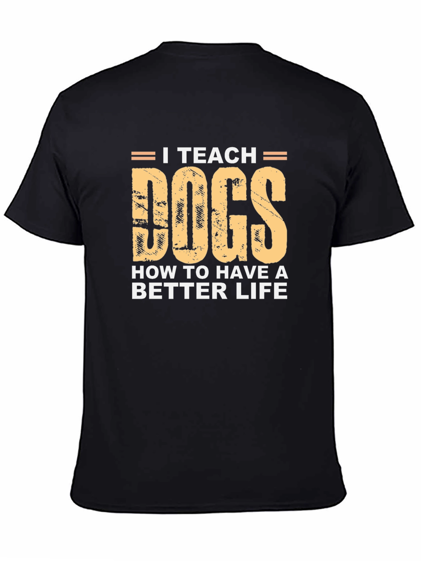 I Teach Dogs T-Shirt - Black Cotton Tee