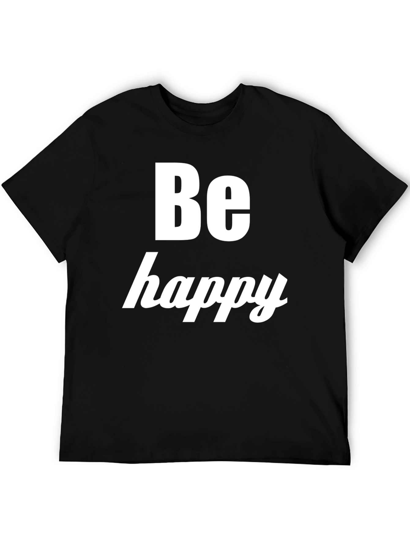 Be Happy Black T-Shirt - Positive Message Tee