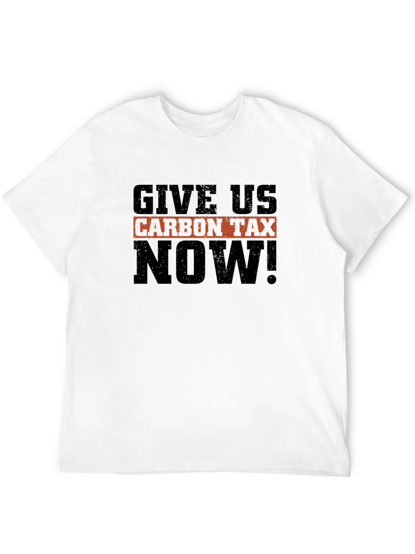 Give Us Carbon Tax Now! Graphic Tee
