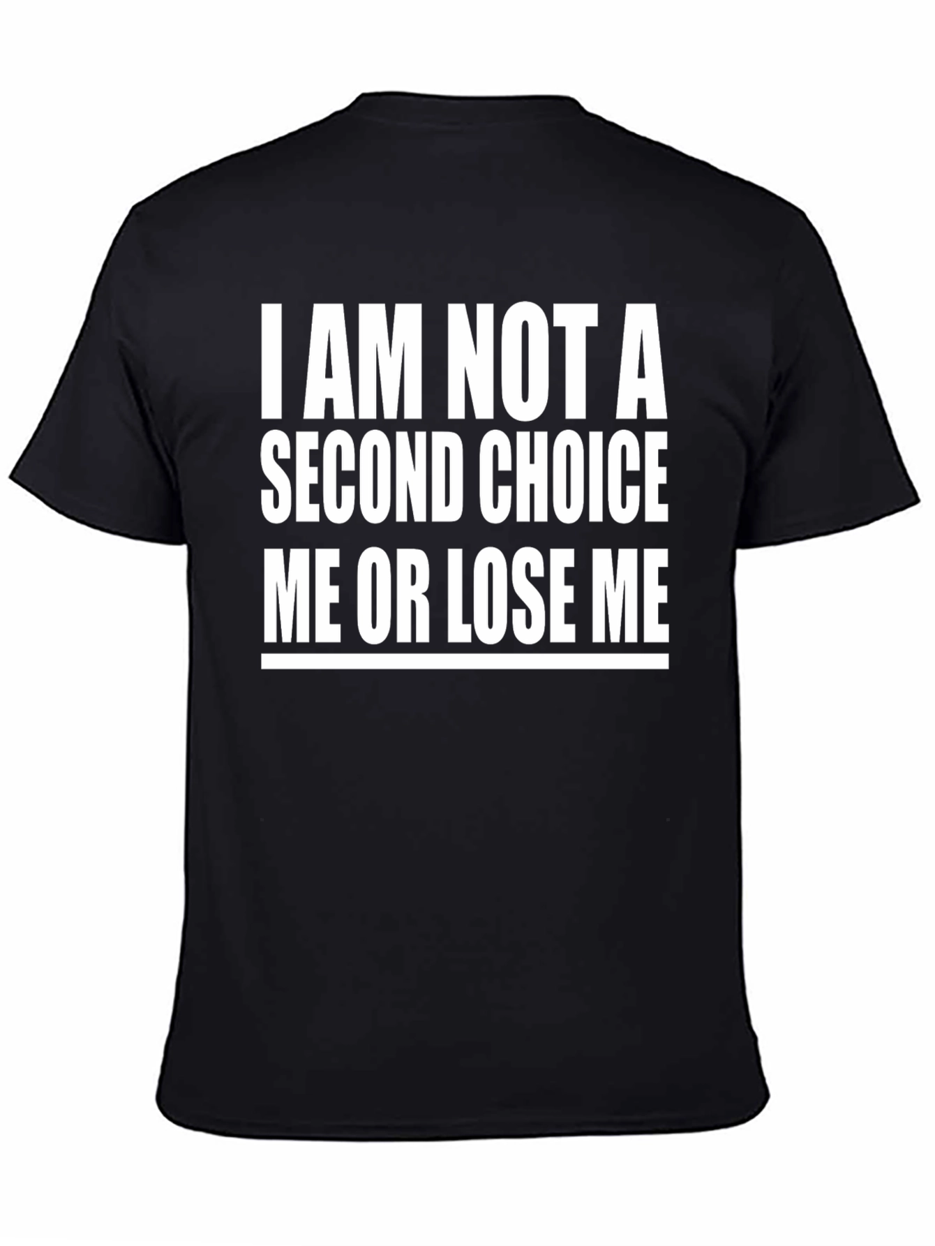 I Am Not A Second Choice Graphic Tee