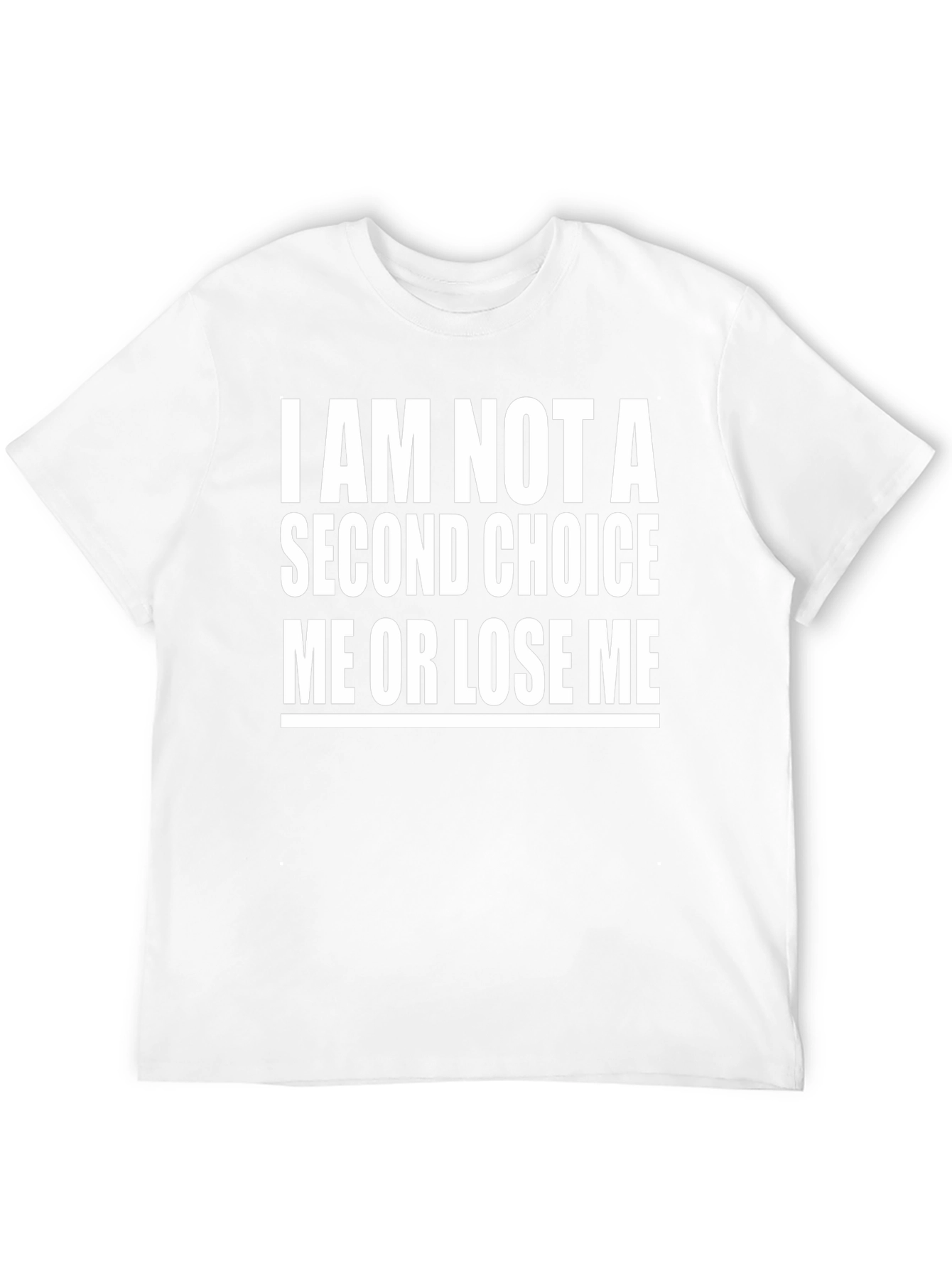 I Am Not A Second Choice Graphic Tee