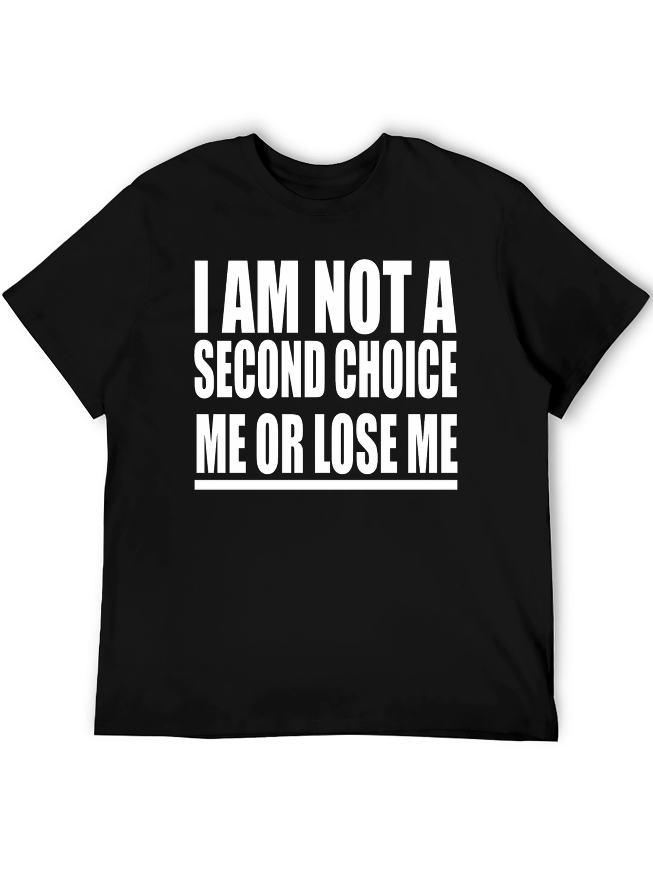 I Am Not A Second Choice Graphic Tee