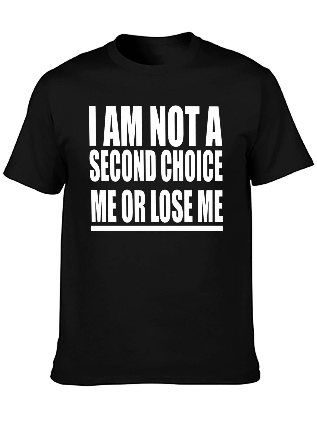 I Am Not A Second Choice Graphic Tee