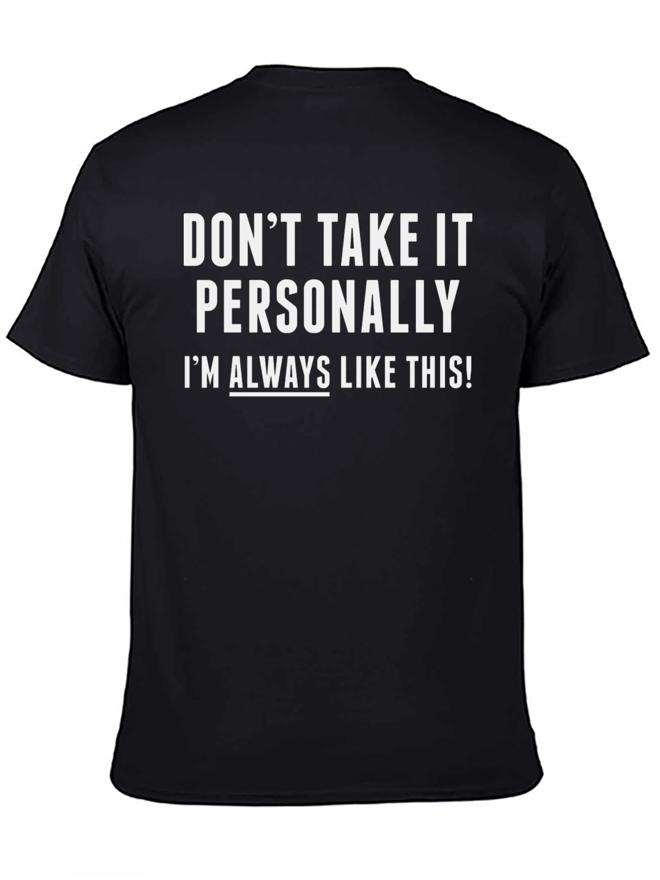 Funny Dont Take It Personally Graphic T-Shirt