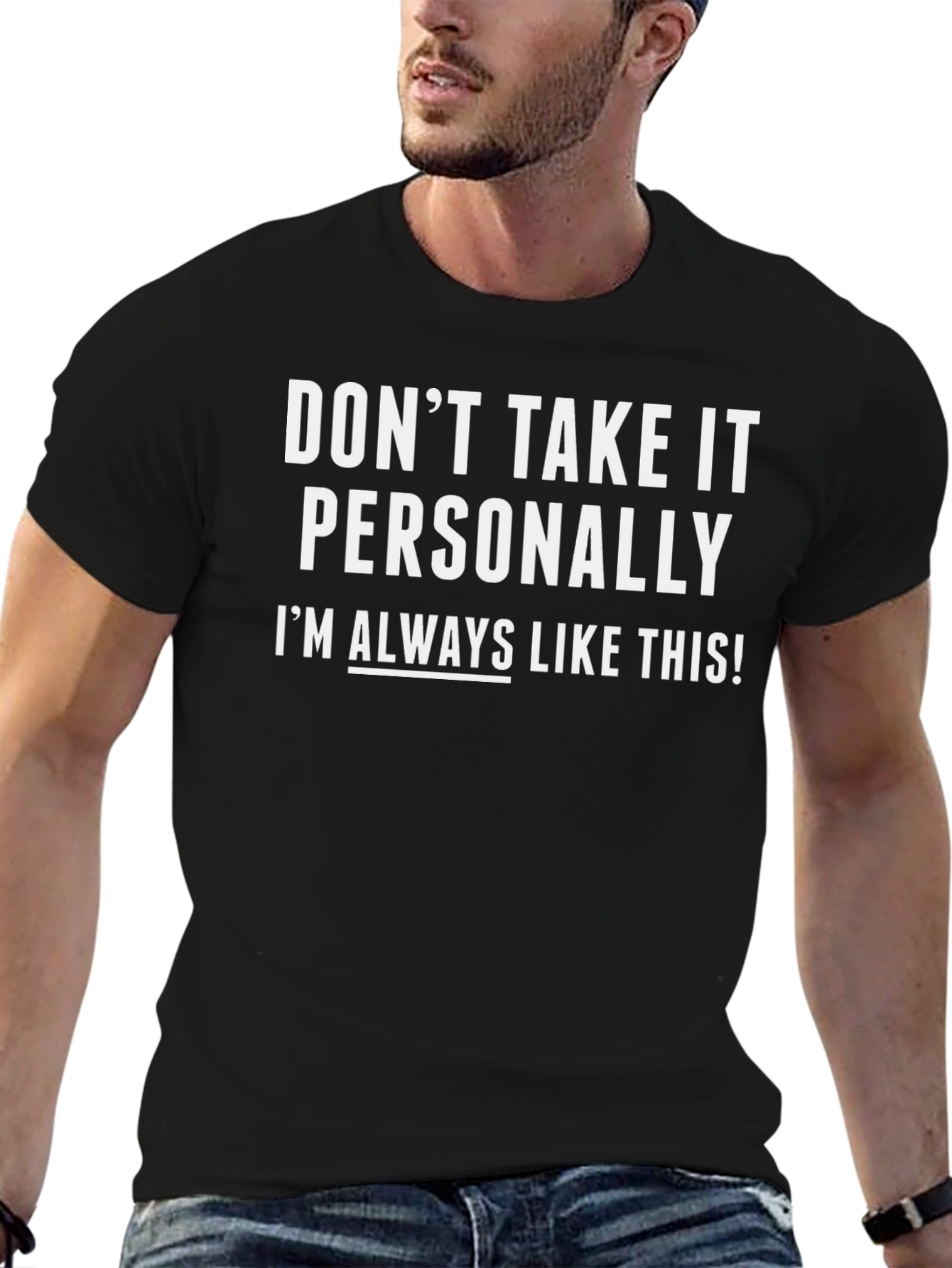 Funny Dont Take It Personally Graphic T-Shirt