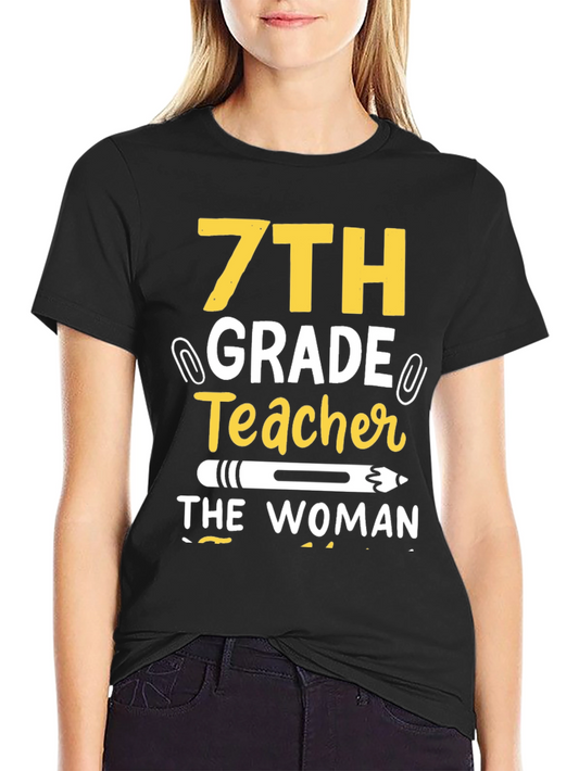 7th Grade Teacher T-Shirt - The Woman The Myth The Legend