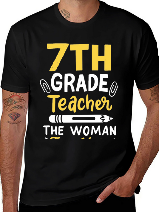 7th Grade Teacher T-Shirt - The Woman The Myth The Legend