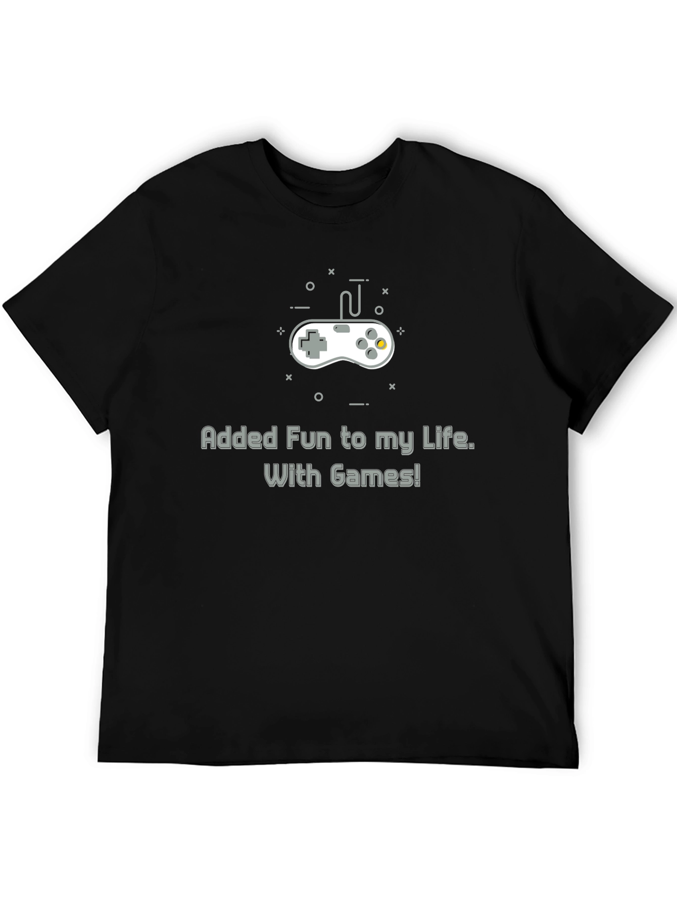 Gamers Tee: Added Fun to My Life