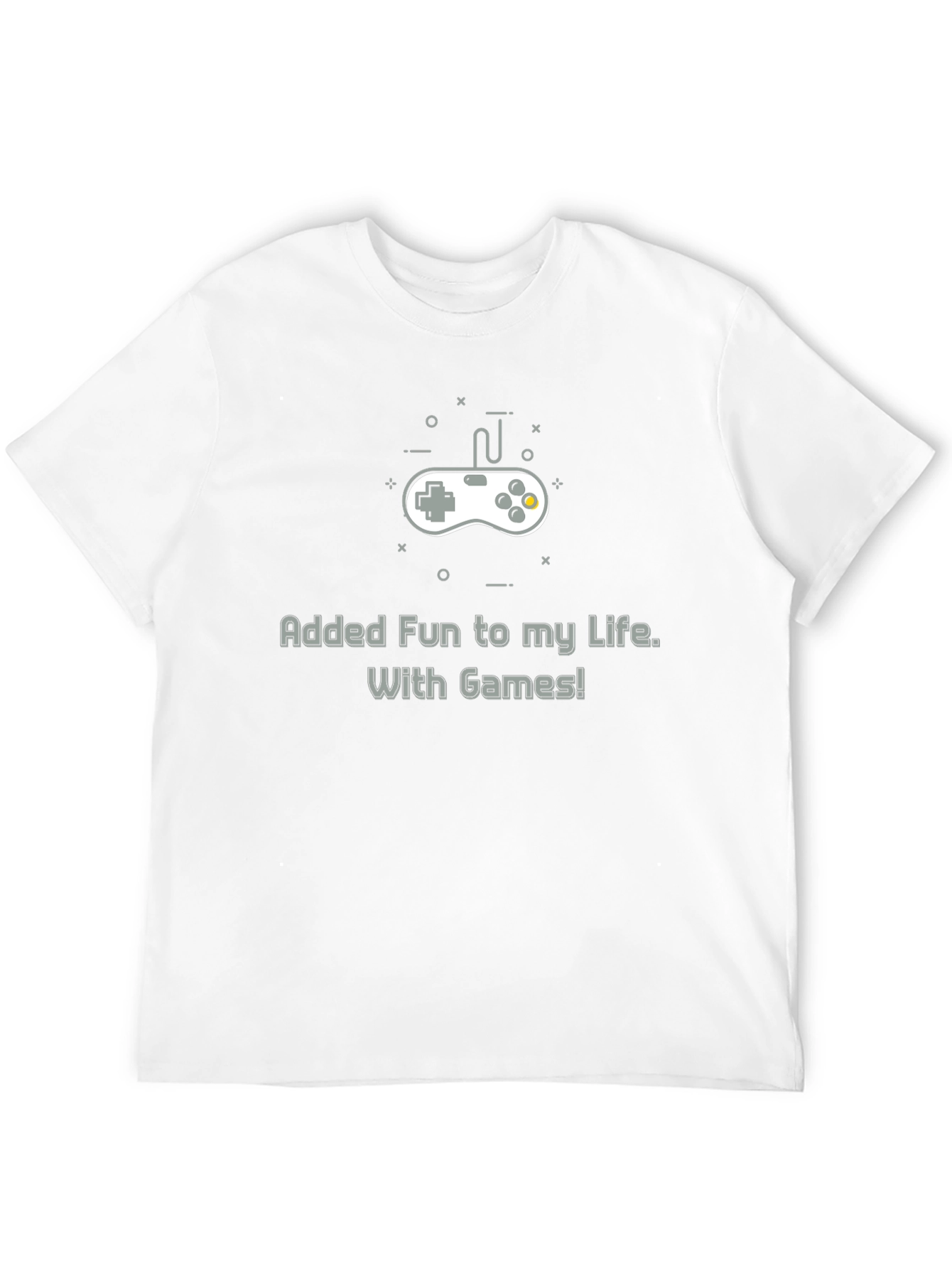 Gamers Tee: Added Fun to My Life