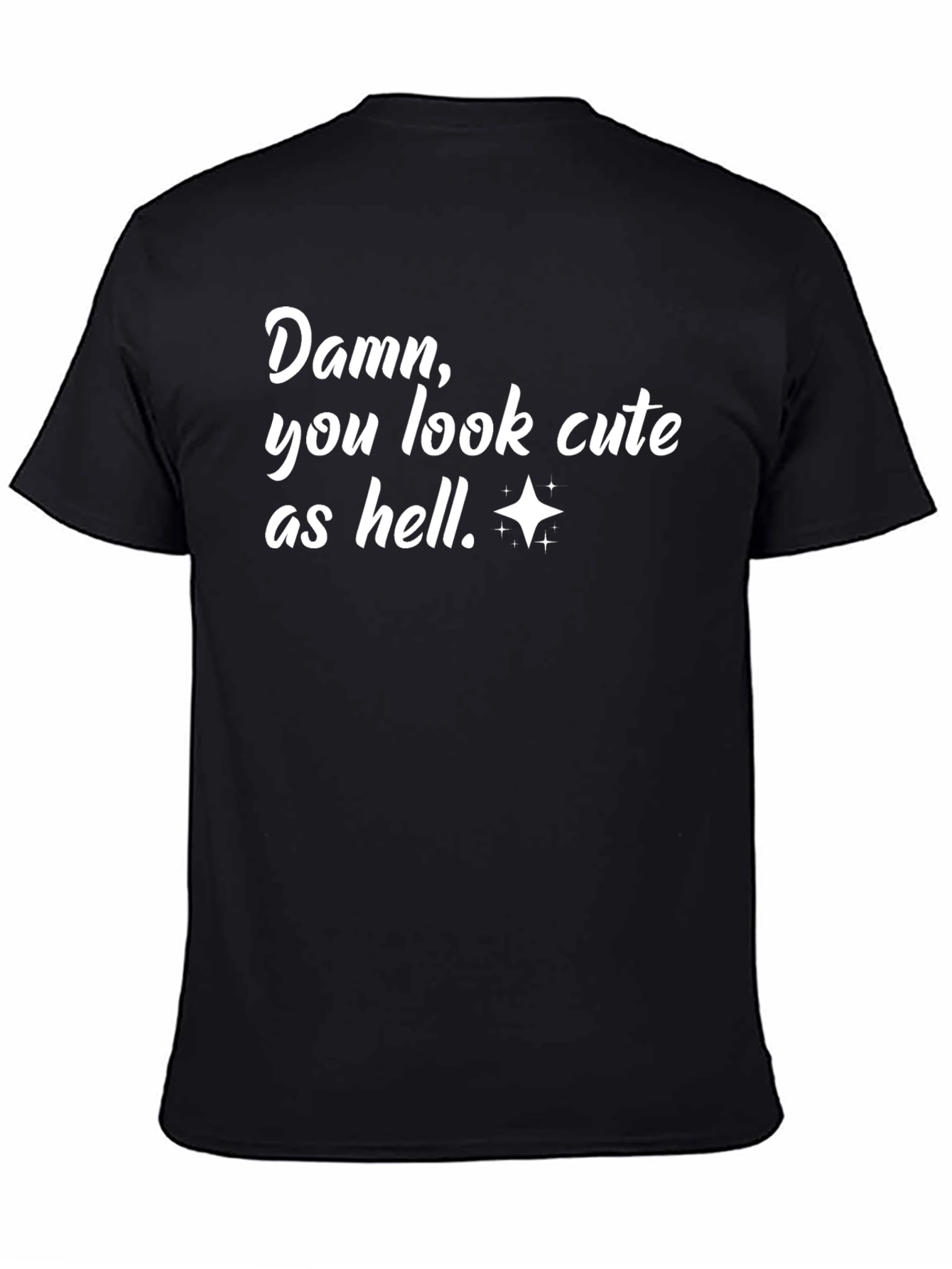 Damn You Look Cute As Hell T-Shirt