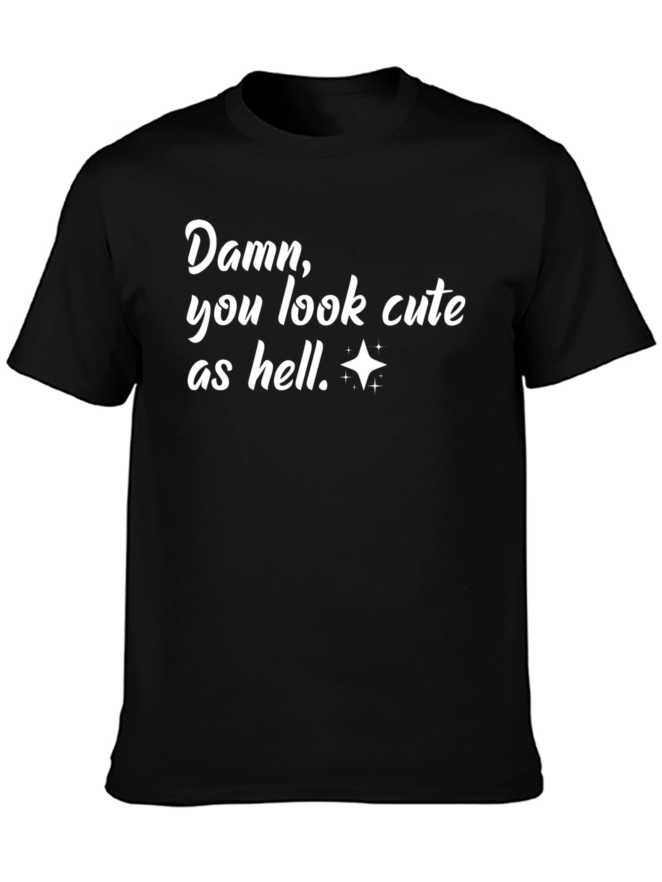 Damn You Look Cute As Hell T-Shirt