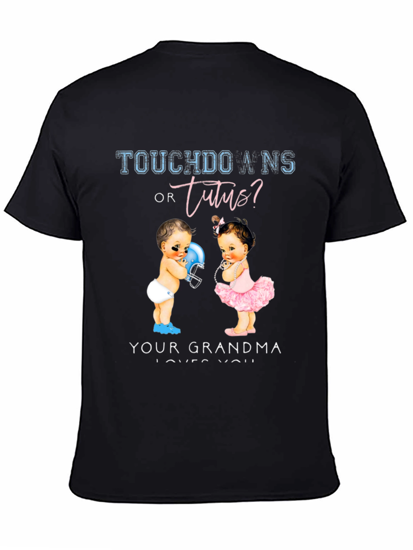Touchdowns or Tutus? Grandma Loves You T-Shirt