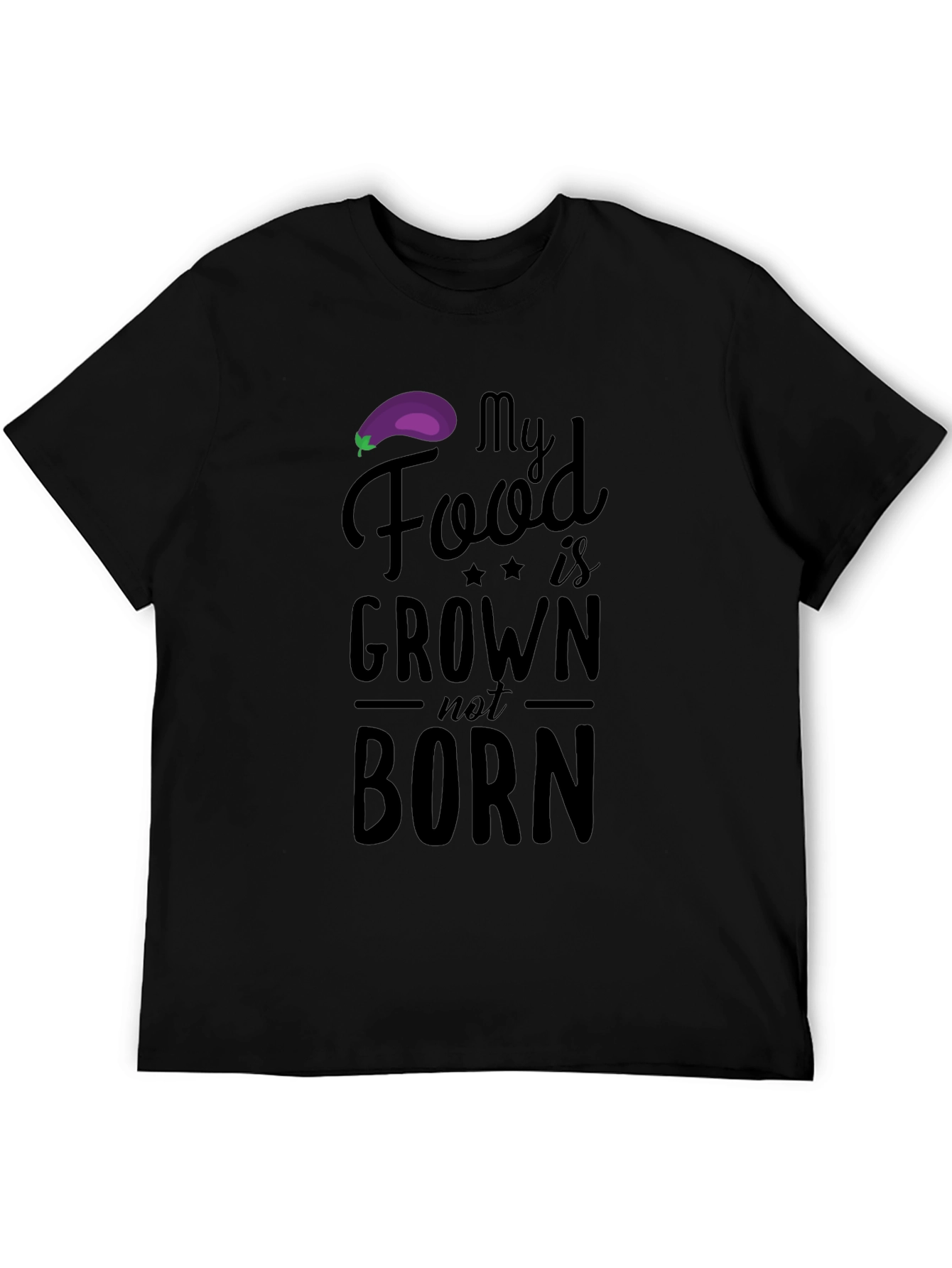 Vegan T-Shirt: My Food is Grown Not Born