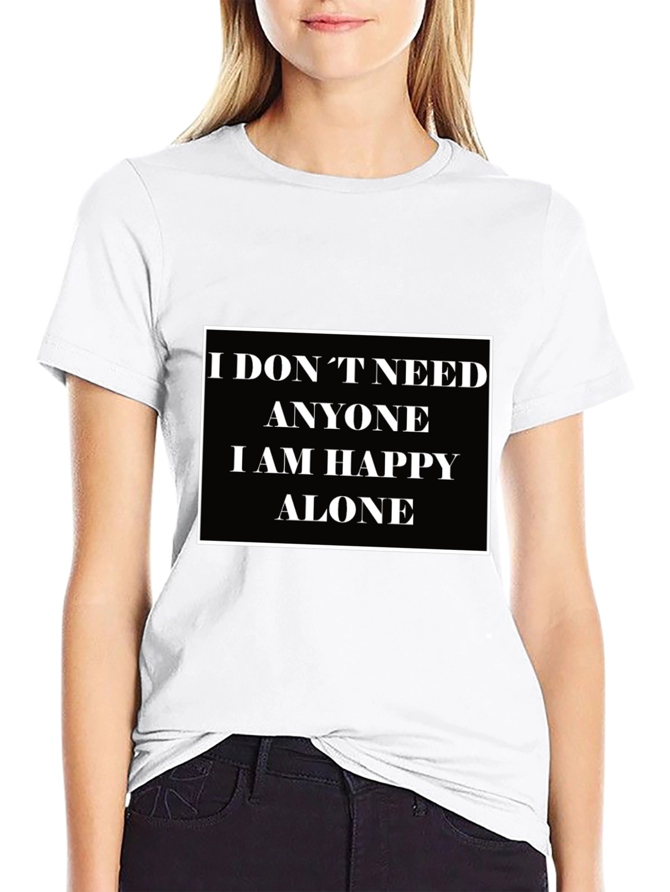 I Dont Need Anyone T-Shirt
