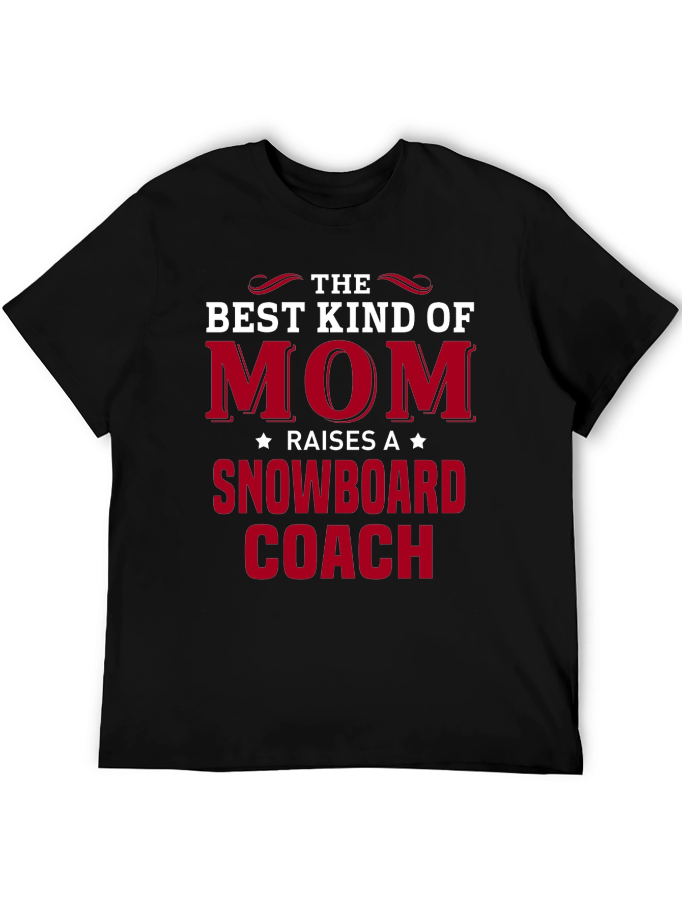Best Mom Raises a Snowboard Coach T-Shirt
