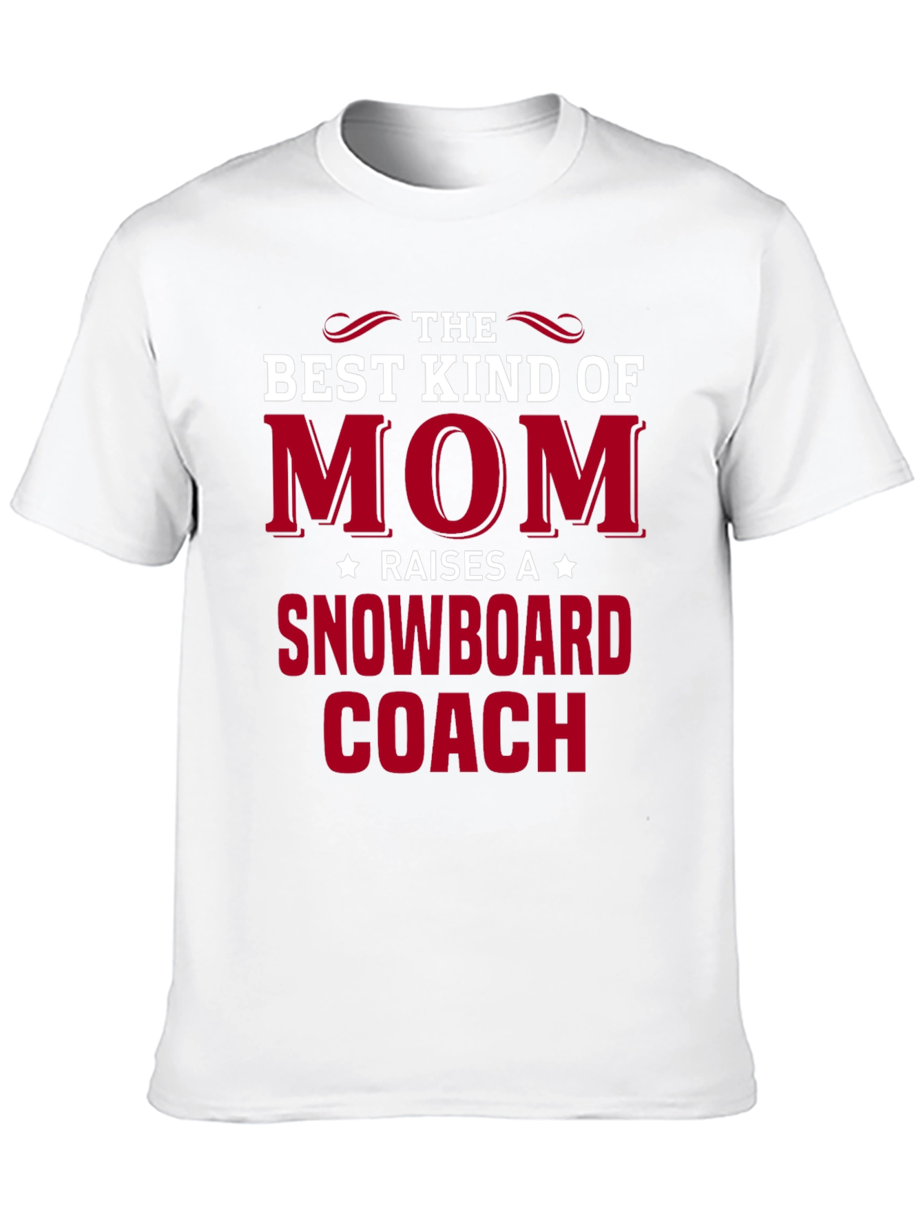 Best Mom Raises a Snowboard Coach T-Shirt