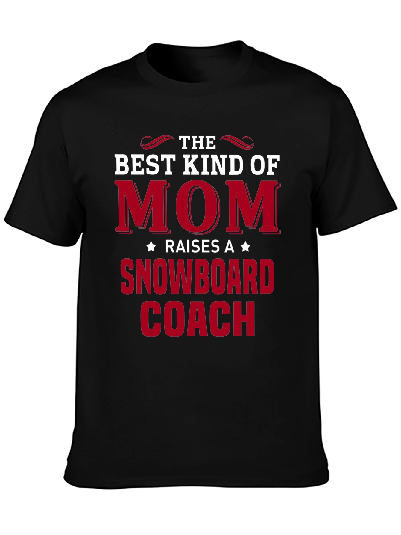 Best Mom Raises a Snowboard Coach T-Shirt