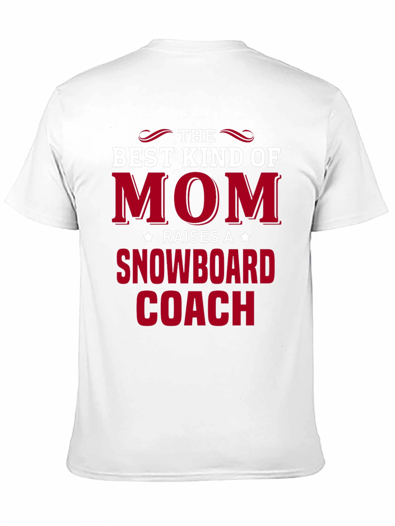 Best Mom Raises a Snowboard Coach T-Shirt