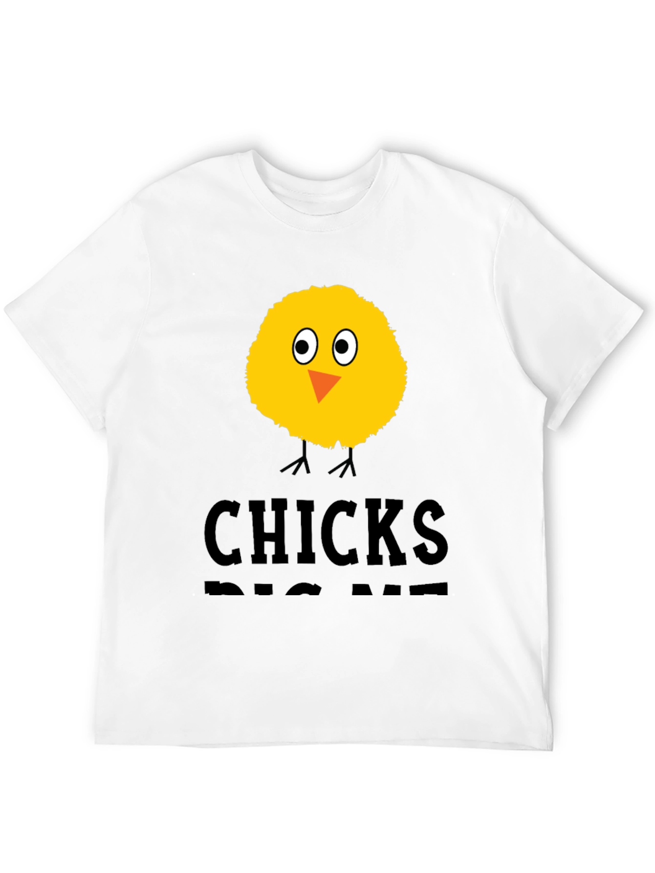 Chicks Dig Me T-Shirt - Novelty Graphic Tee