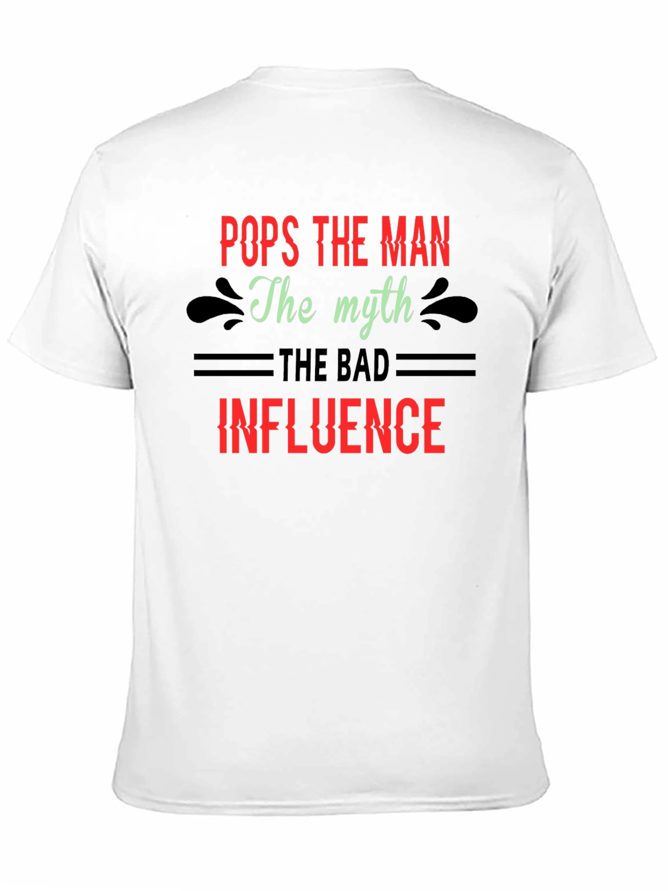 Pops The Man T-Shirt - Myth Bad Influence Design