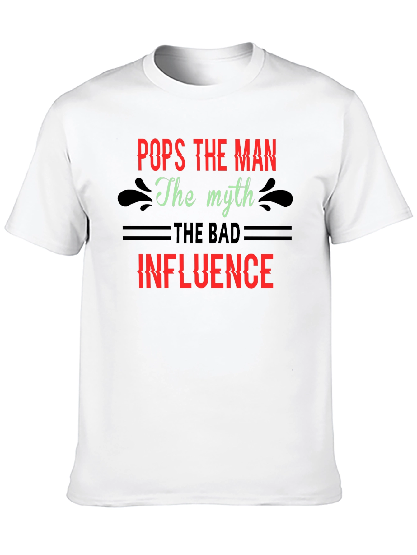 Pops The Man T-Shirt - Myth Bad Influence Design