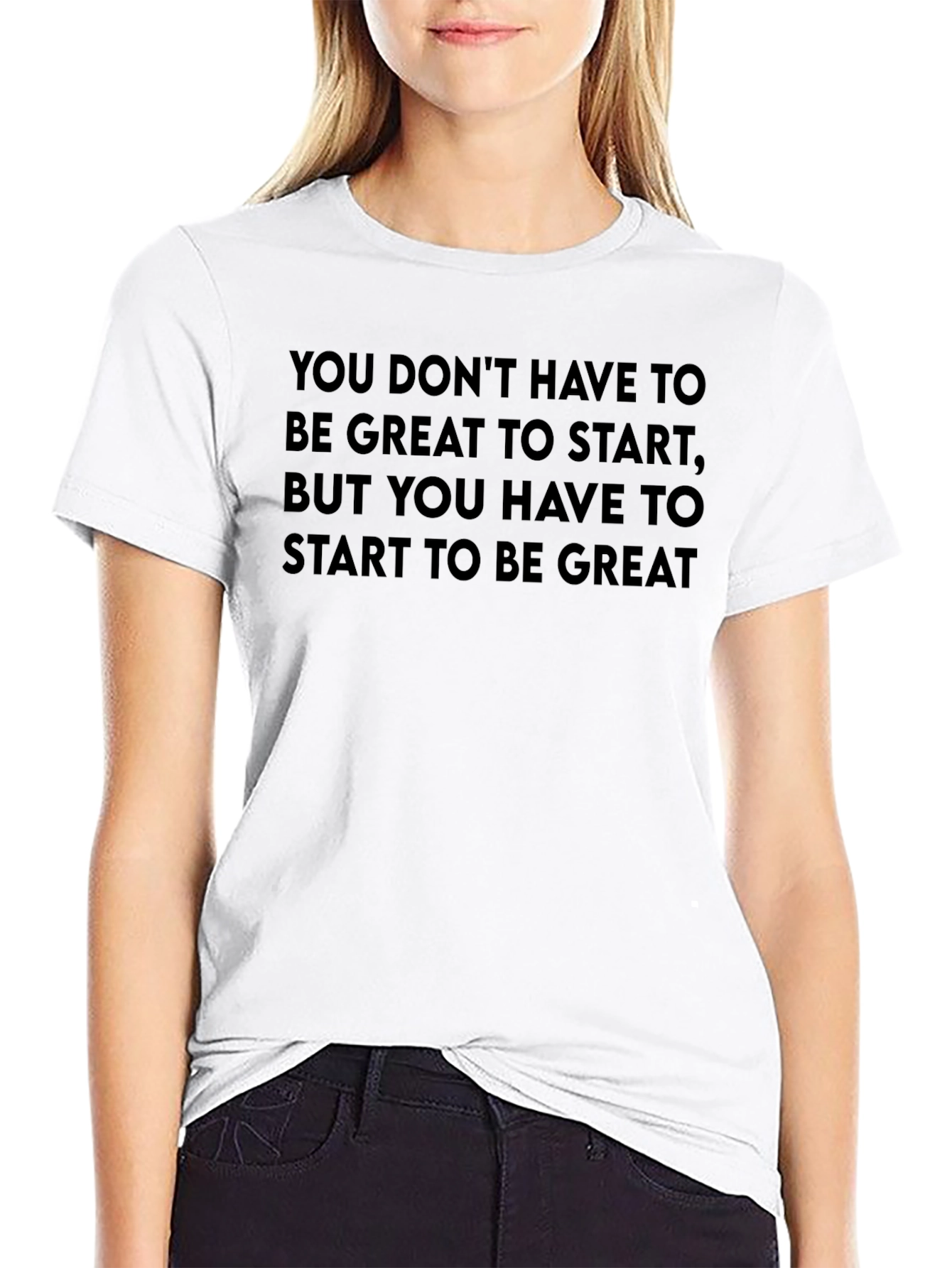 Motivational T-Shirt: Start to Be Great