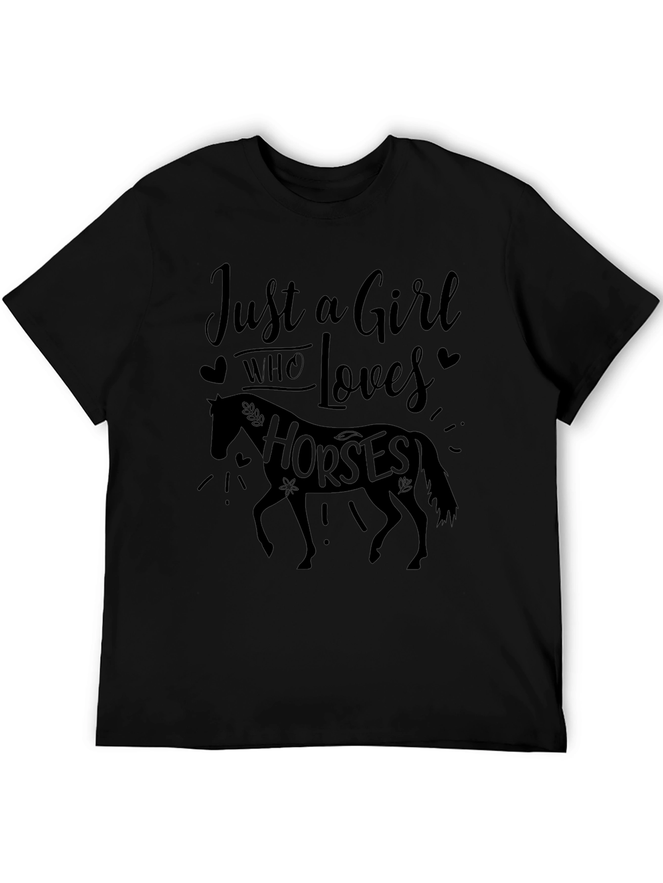 Just a Girl Who Loves Horses Black Tee