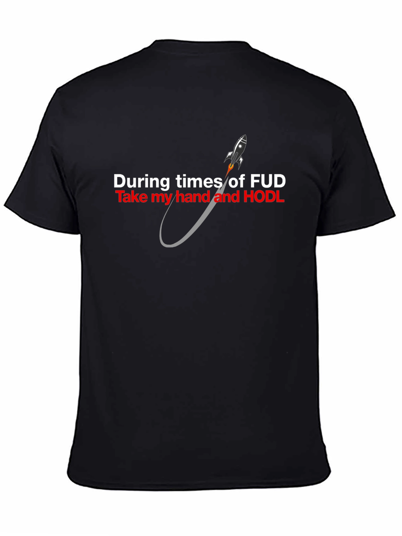 Crypto HODL T-Shirt: During Times of FUD