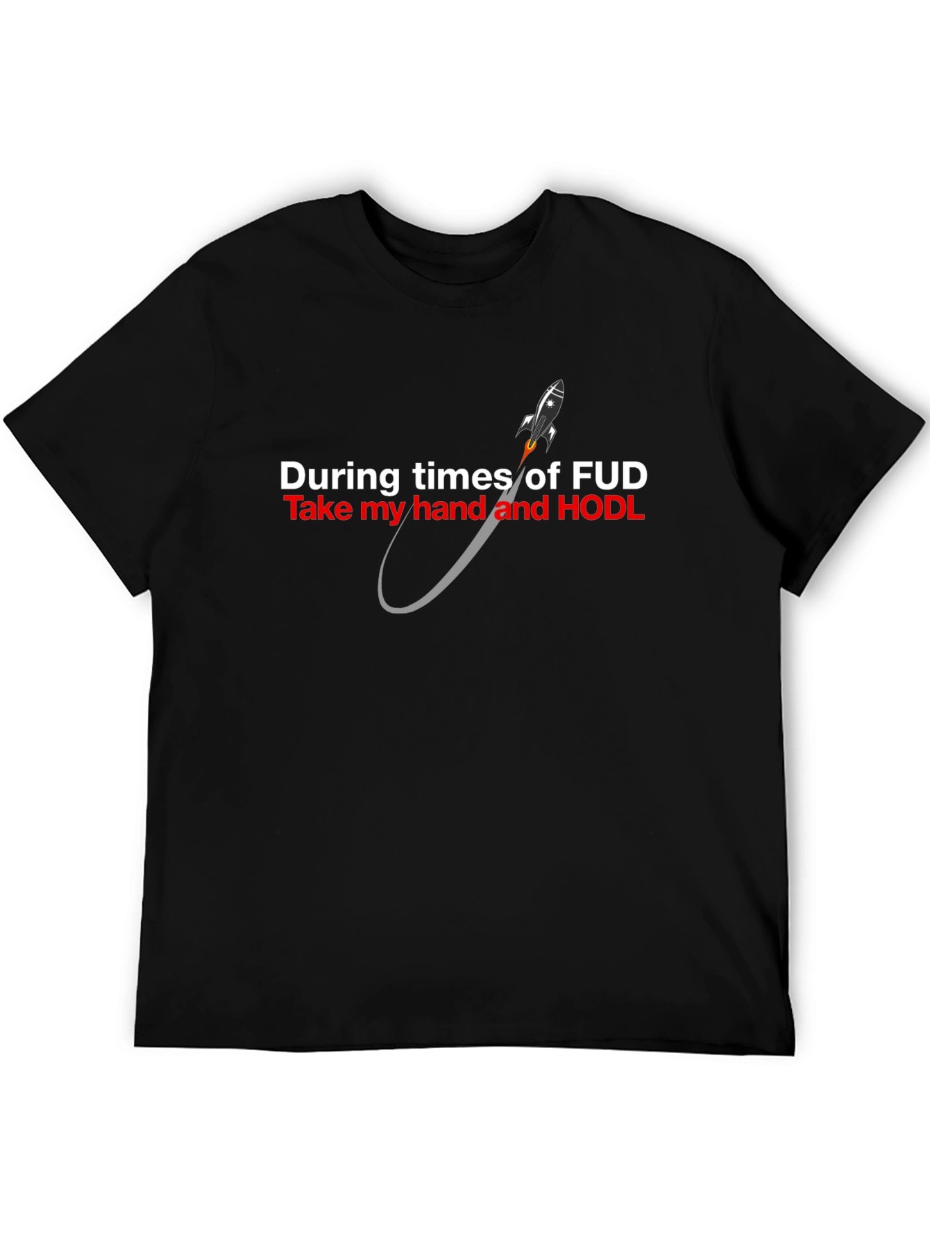 Crypto HODL T-Shirt: During Times of FUD