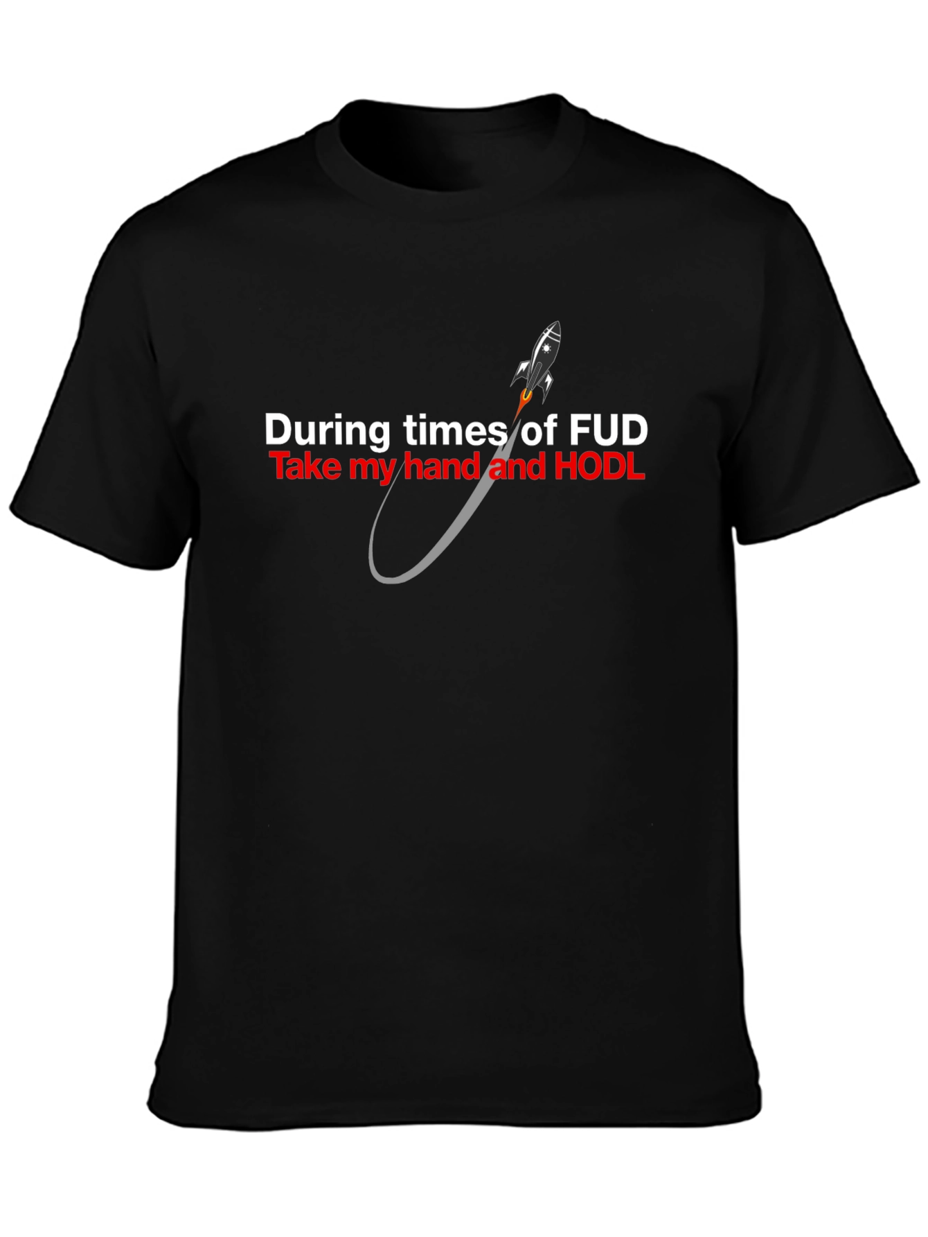 Crypto HODL T-Shirt: During Times of FUD