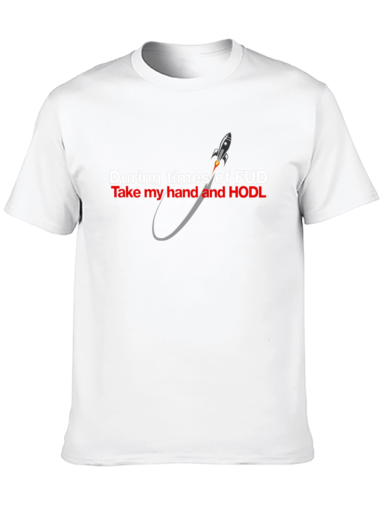 Crypto HODL T-Shirt: During Times of FUD