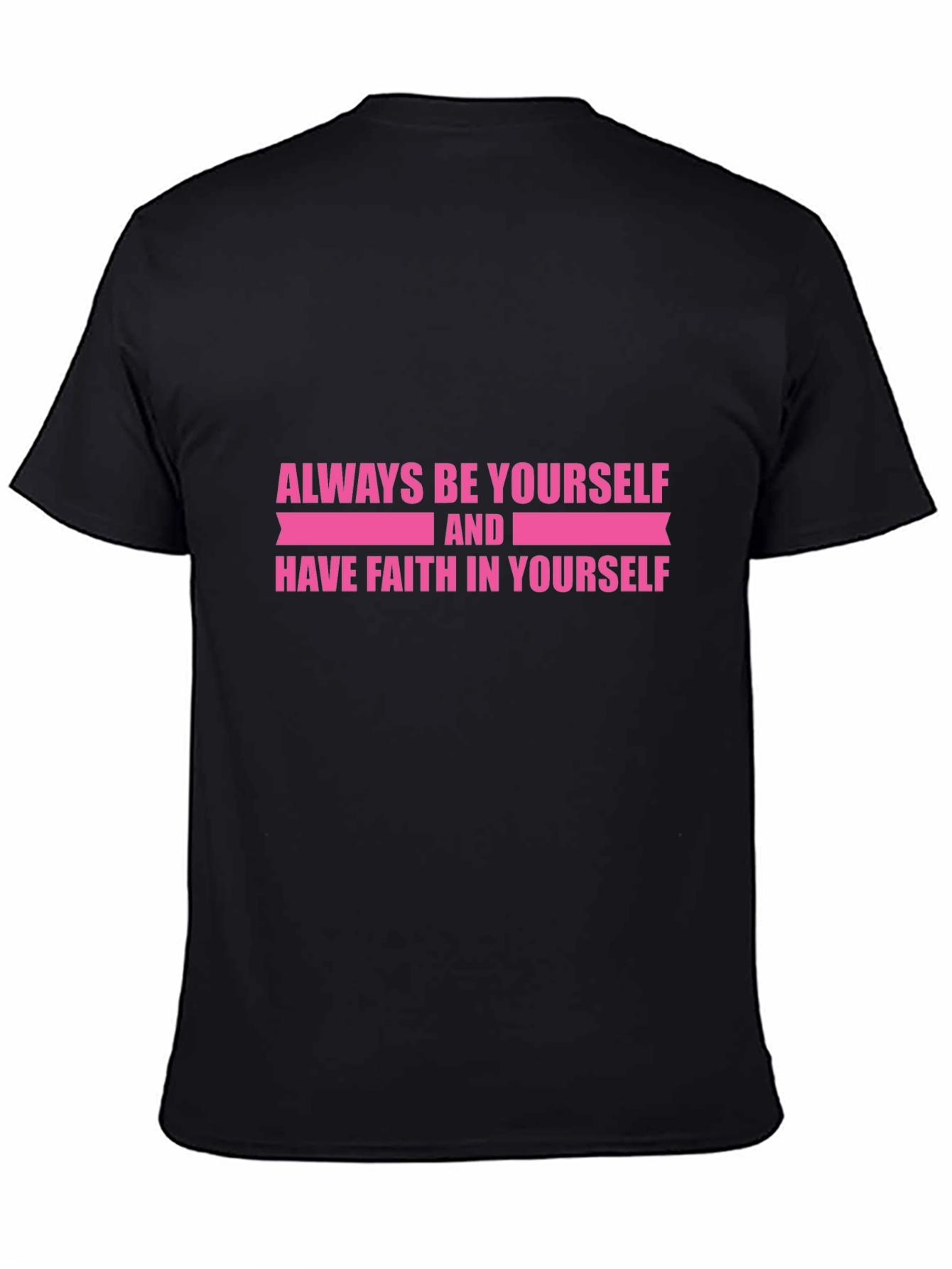 Inspirational Black T-Shirt: Always Be Yourself
