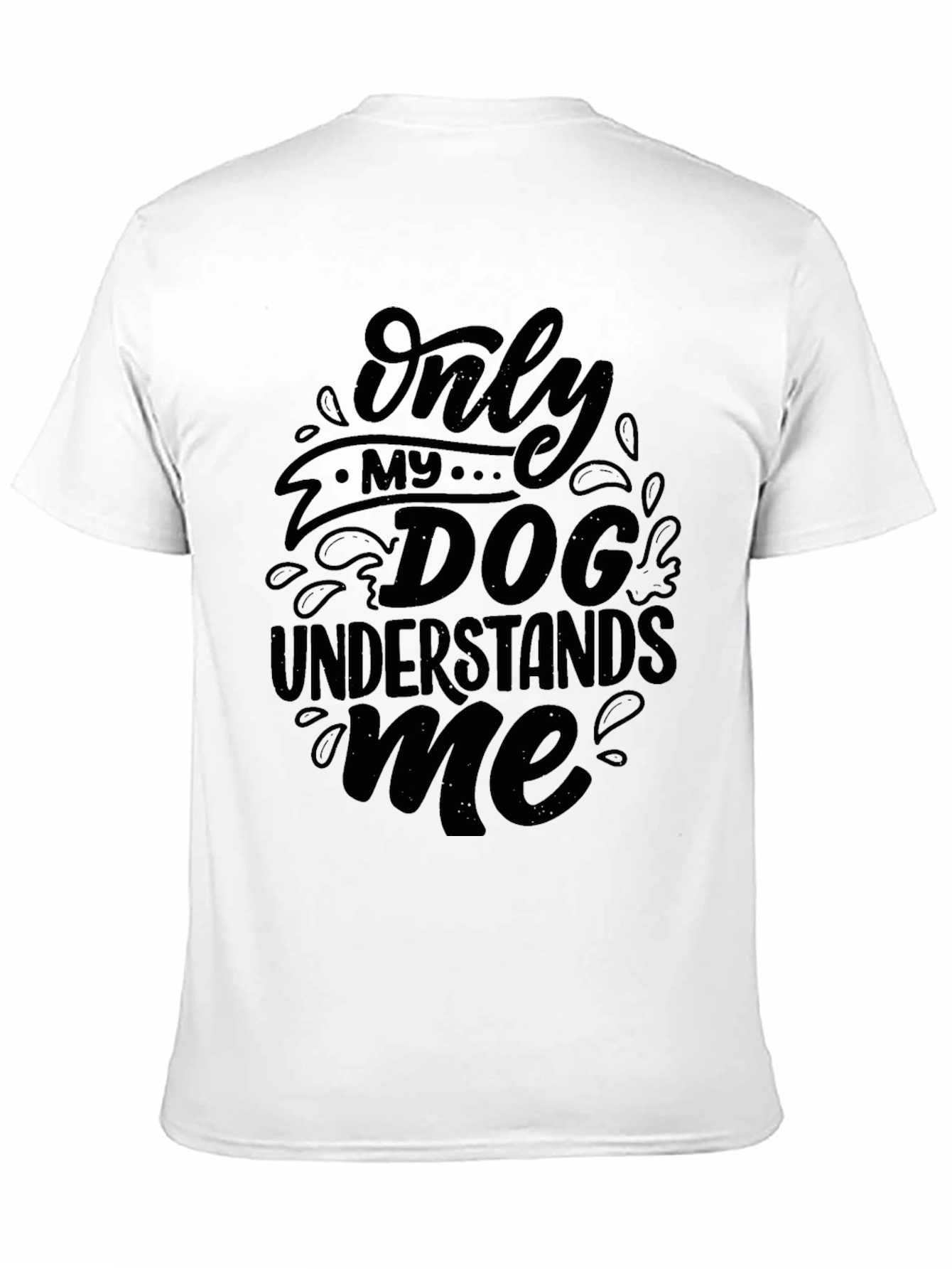 Only My Dog Understands Me - Black T-Shirt