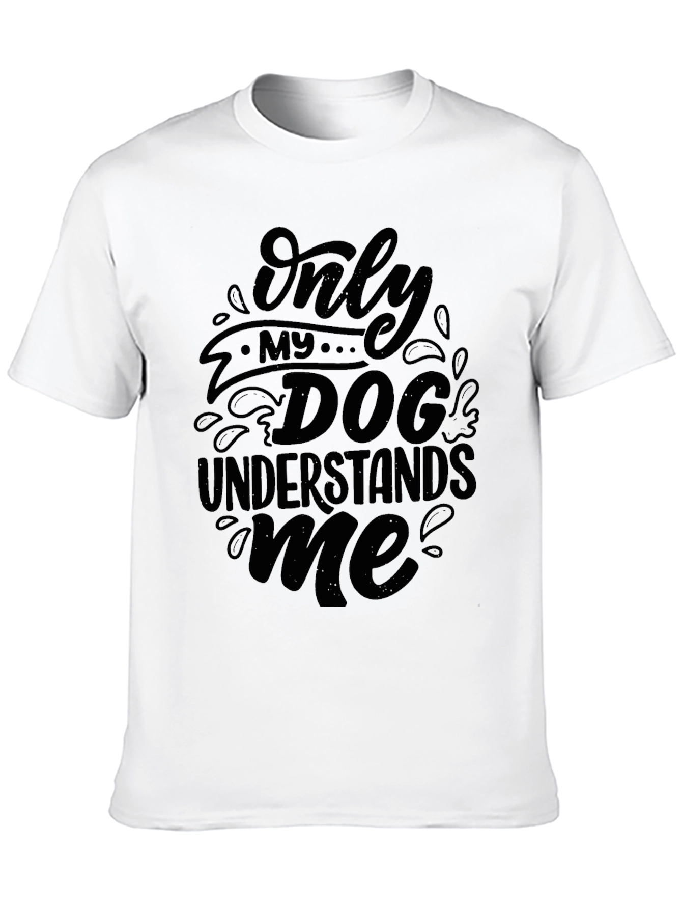Only My Dog Understands Me - Black T-Shirt