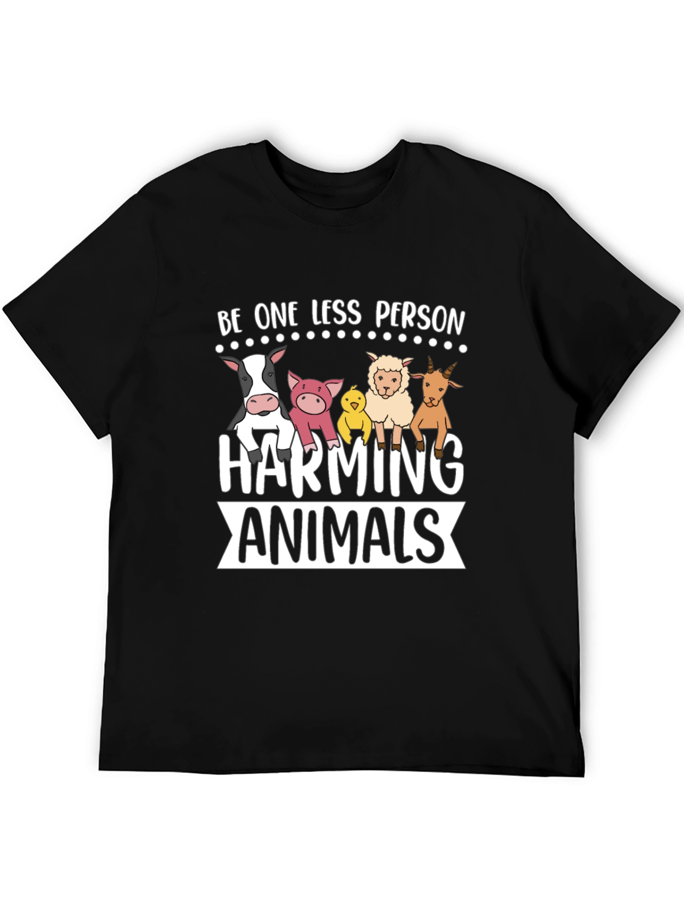 Be One Less Person Harming Animals Black T-Shirt